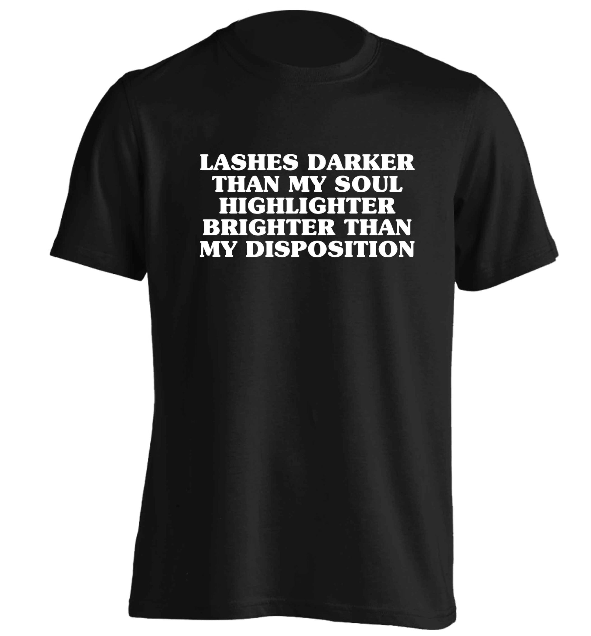 Lashes darker than my soul, highlighter brighter than my disposition adults unisex black Tshirt 2XL