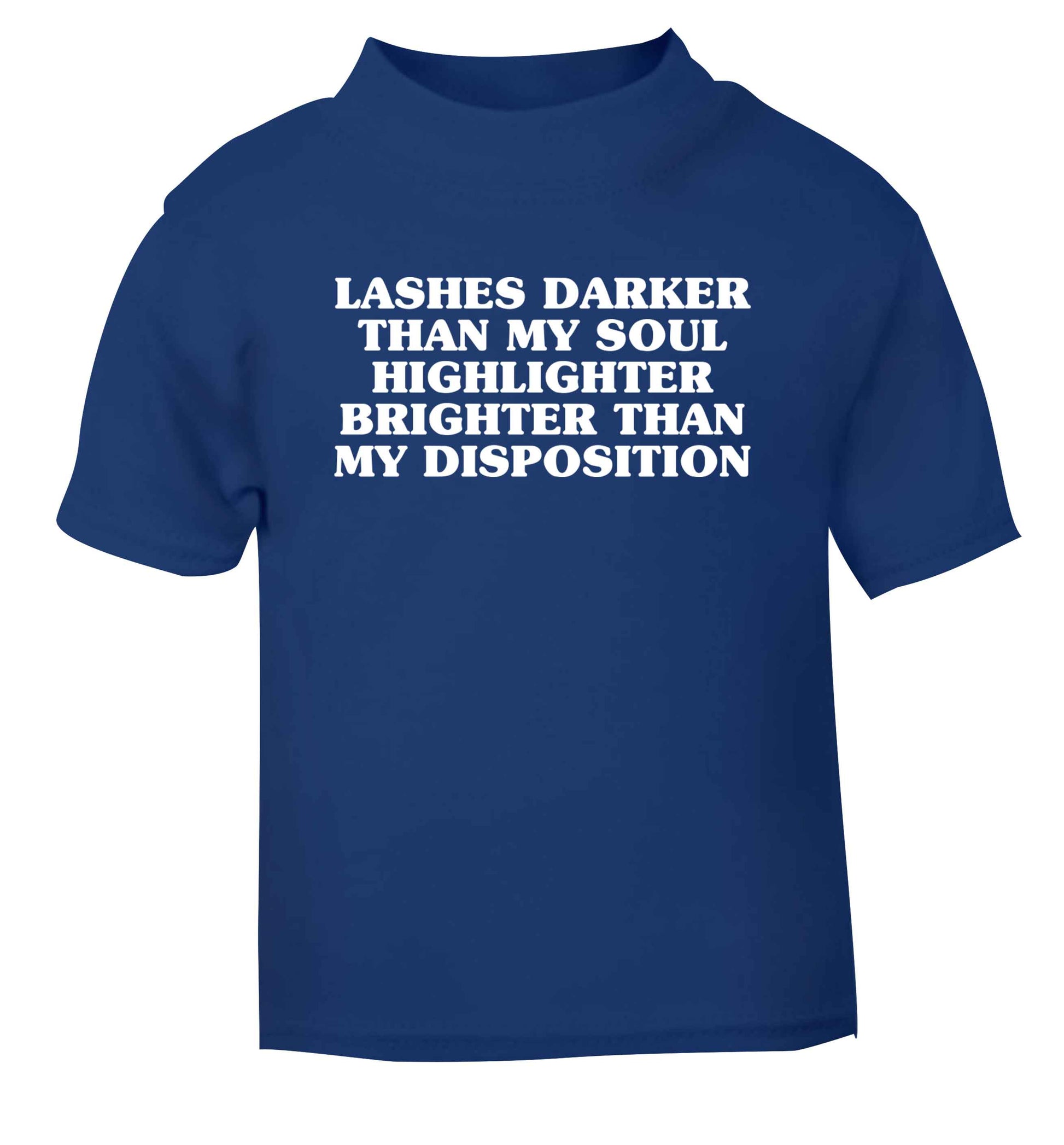 Lashes darker than my soul, highlighter brighter than my disposition blue Baby Toddler Tshirt 2 Years
