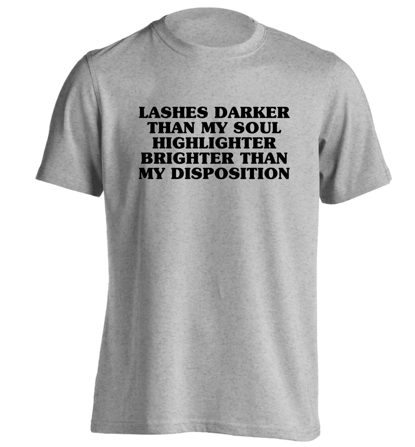 Lashes darker than my soul, highlighter brighter than my disposition adults unisex grey Tshirt 2XL