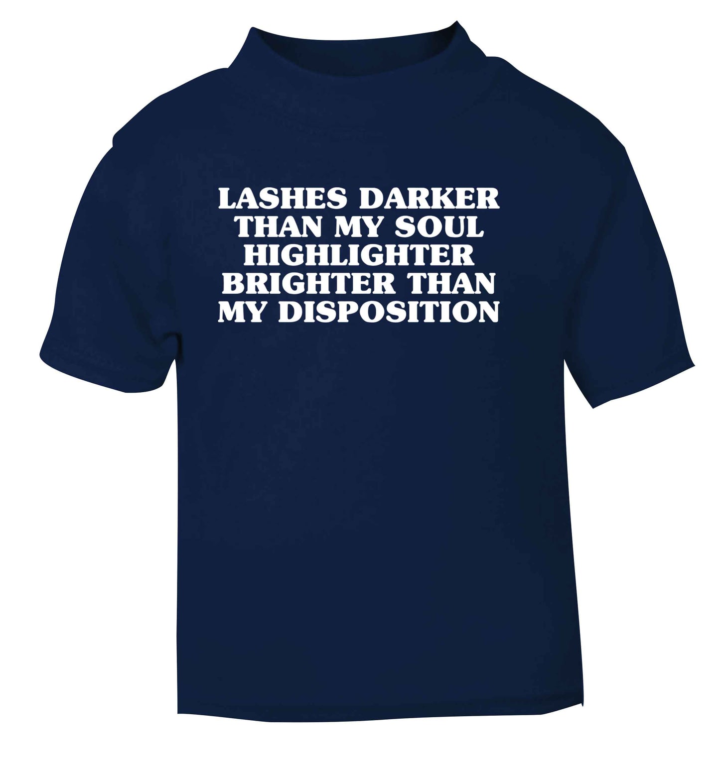 Lashes darker than my soul, highlighter brighter than my disposition navy Baby Toddler Tshirt 2 Years