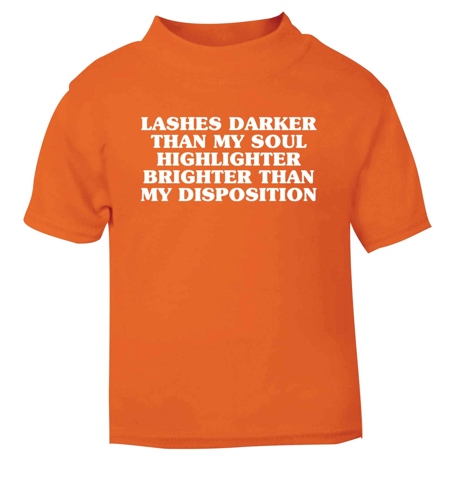 Lashes darker than my soul, highlighter brighter than my disposition orange Baby Toddler Tshirt 2 Years