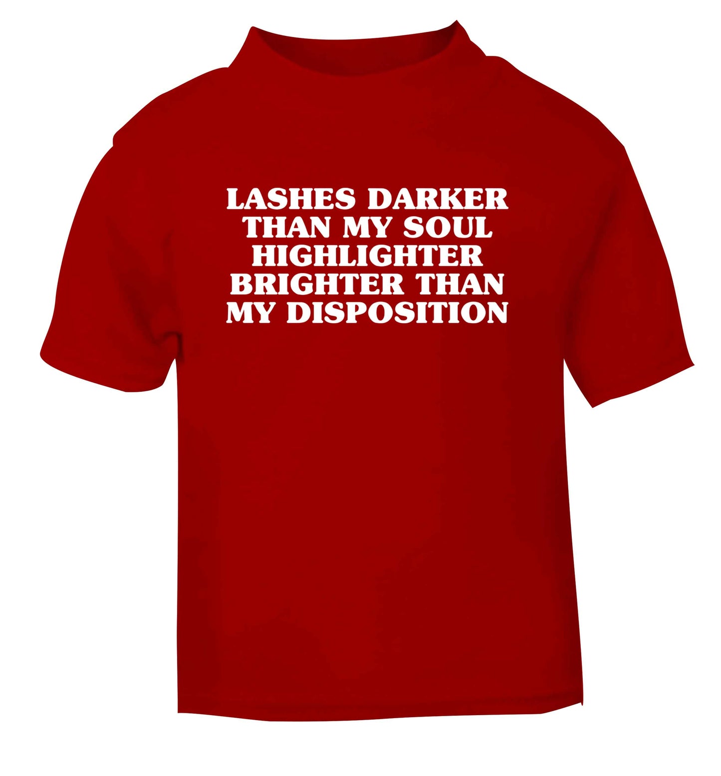 Lashes darker than my soul, highlighter brighter than my disposition red Baby Toddler Tshirt 2 Years