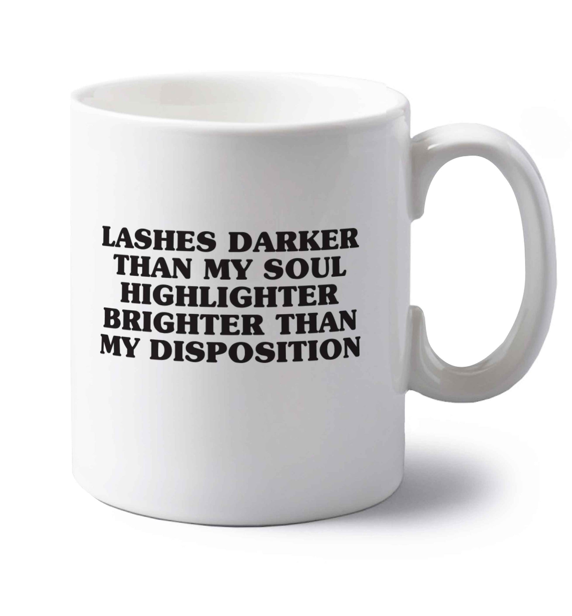 Lashes darker than my soul, highlighter brighter than my disposition left handed white ceramic mug 