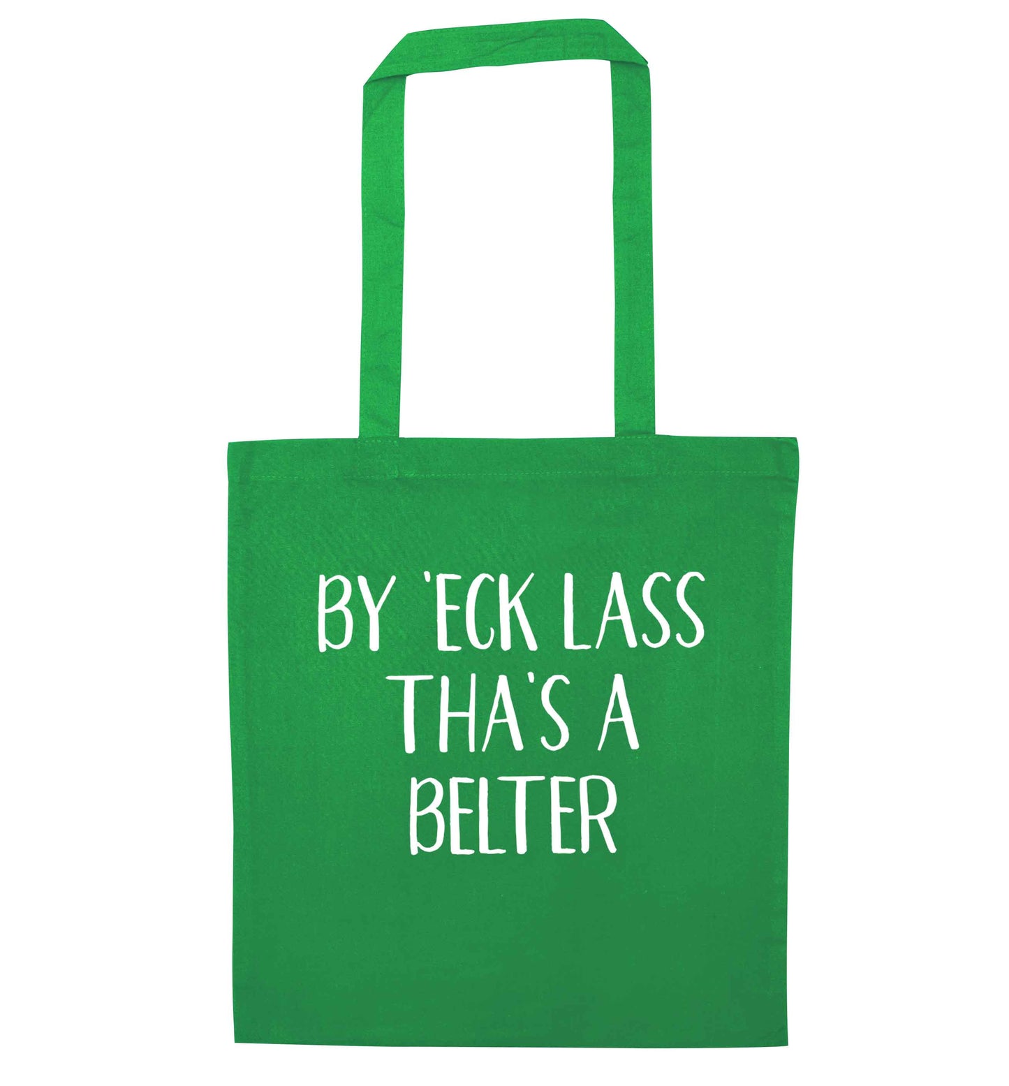 Be 'eck lass tha's a belter green tote bag