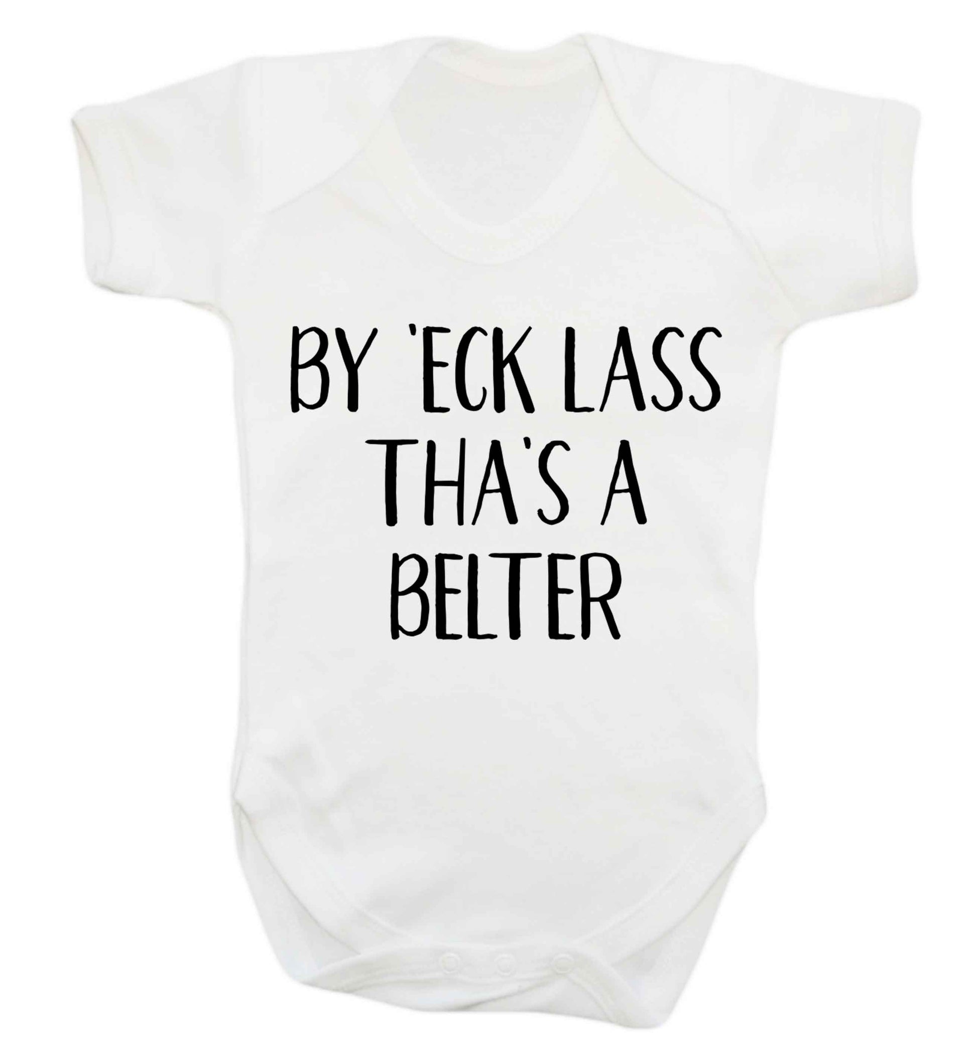 Be 'eck lass tha's a belter Baby Vest white 18-24 months