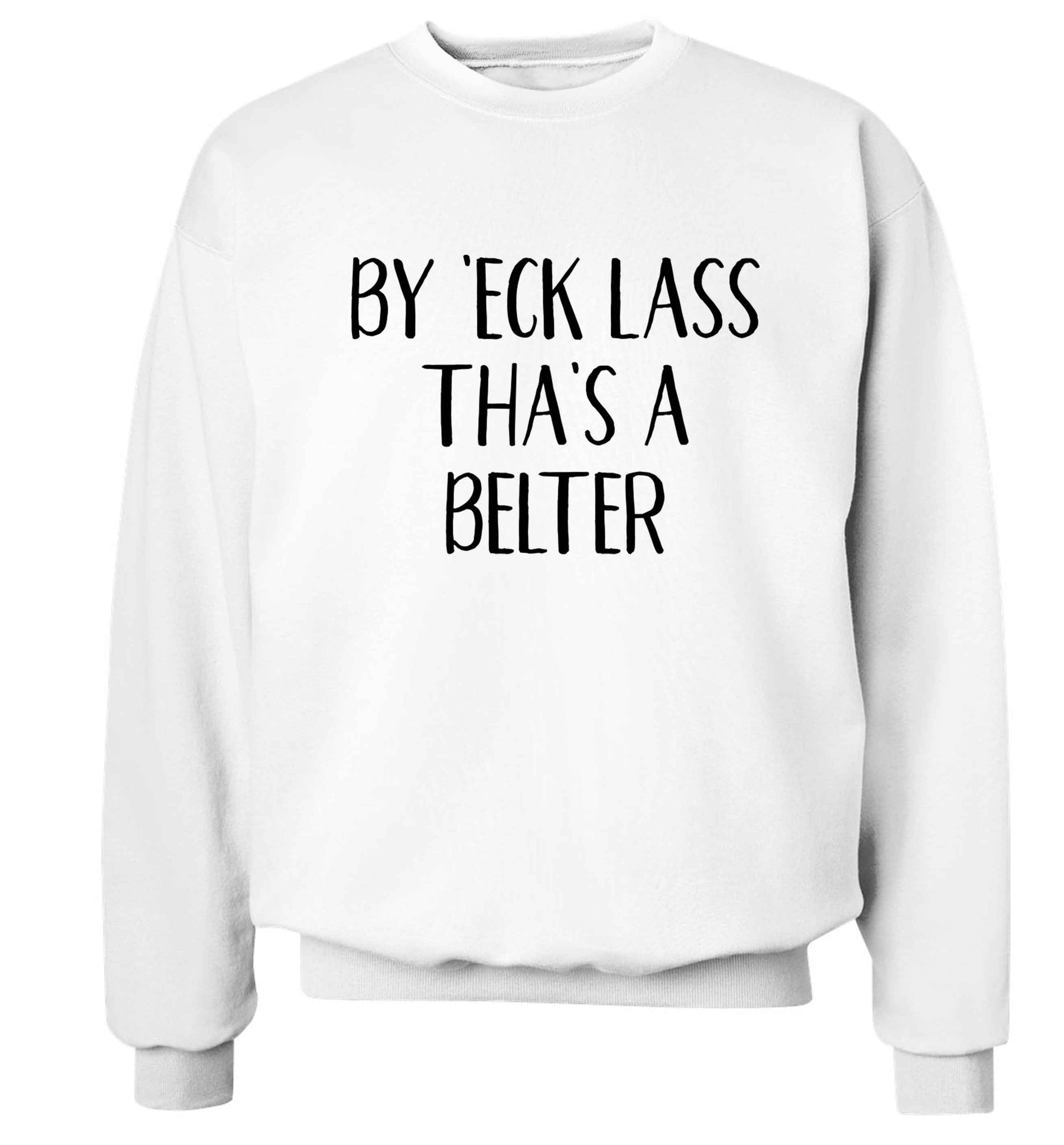 Be 'eck lass tha's a belter Adult's unisex white Sweater 2XL