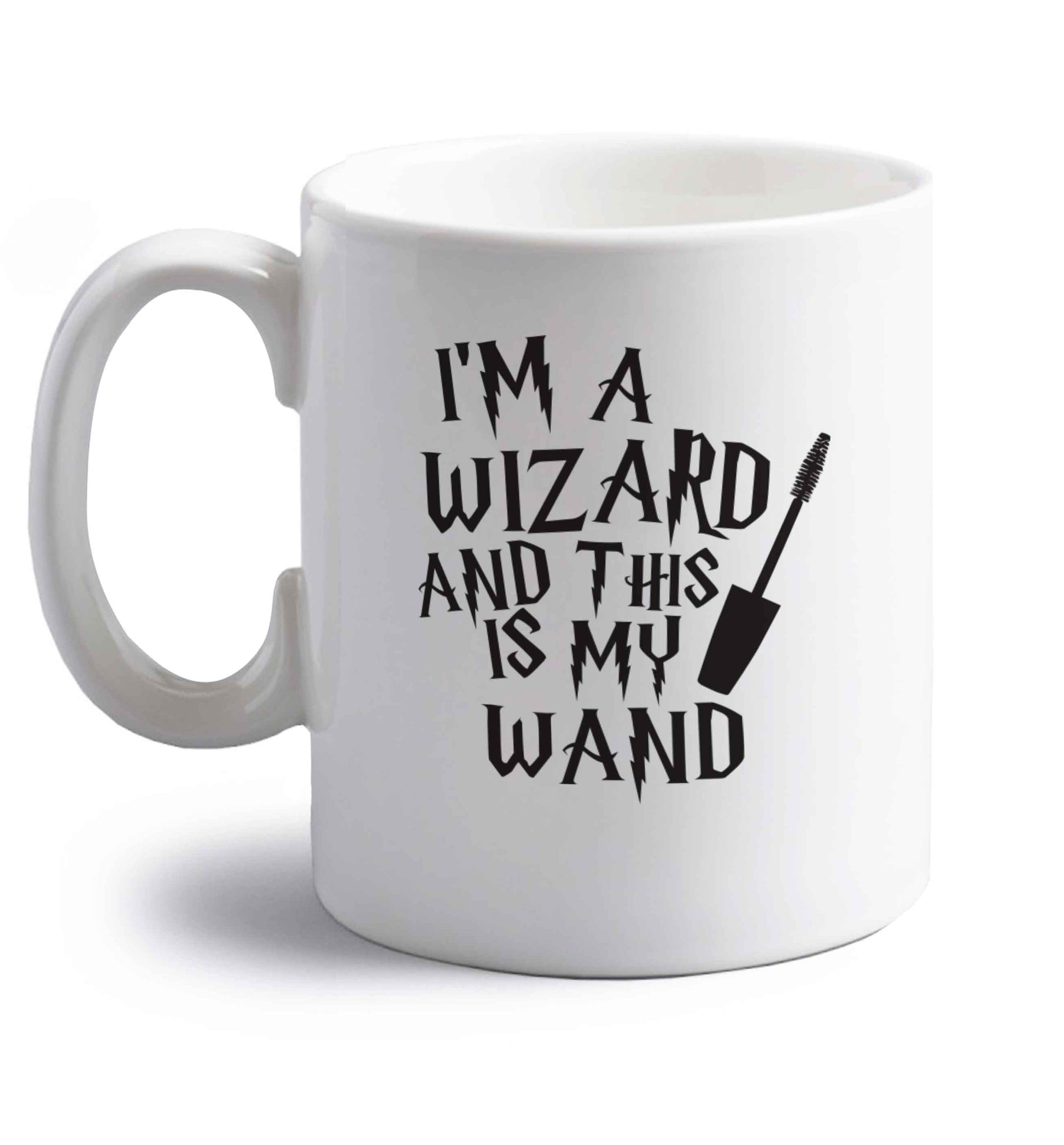 I'm a wizard and this is my wand right handed white ceramic mug 