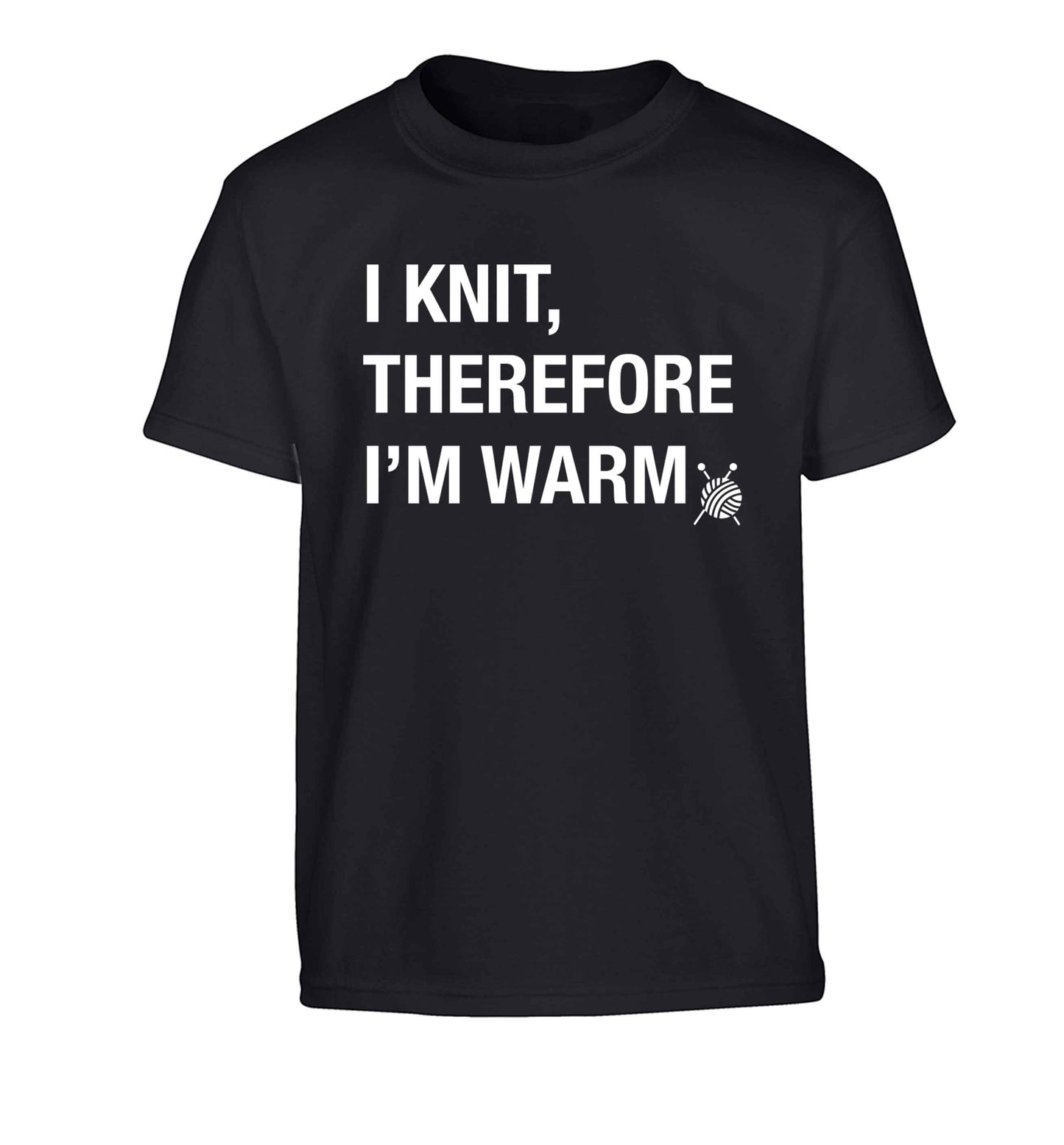 I knit therefore I'm warm Children's black Tshirt 12-13 Years