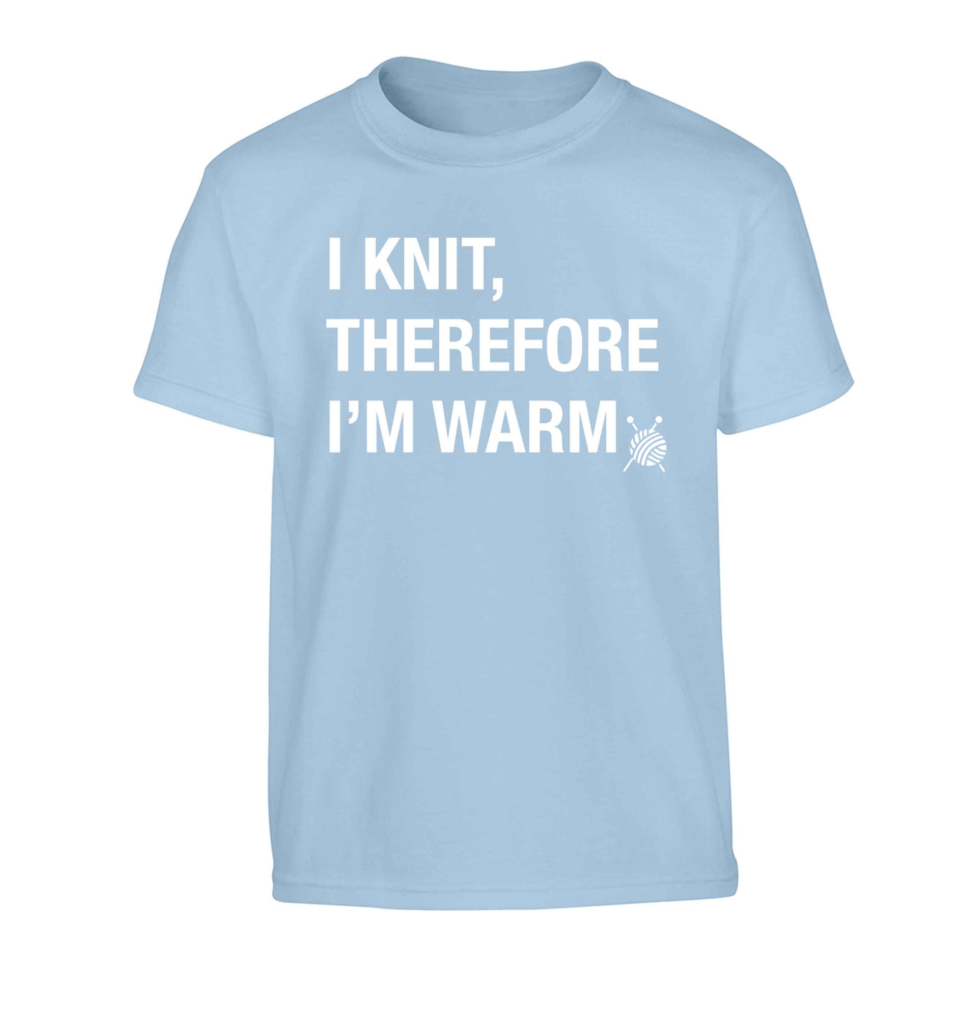I knit therefore I'm warm Children's light blue Tshirt 12-13 Years