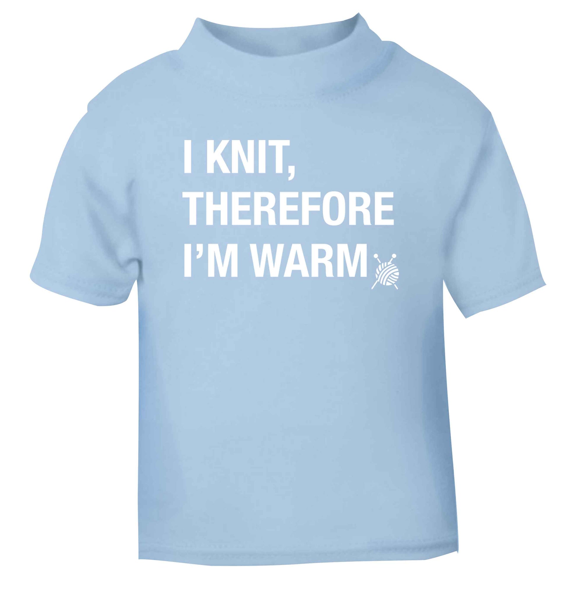 I knit therefore I'm warm light blue Baby Toddler Tshirt 2 Years
