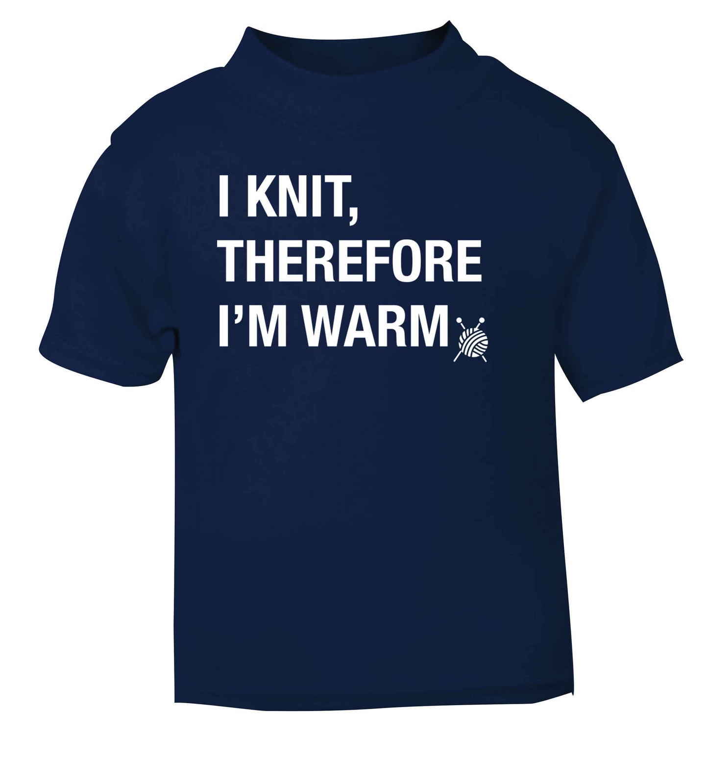 I knit therefore I'm warm navy Baby Toddler Tshirt 2 Years