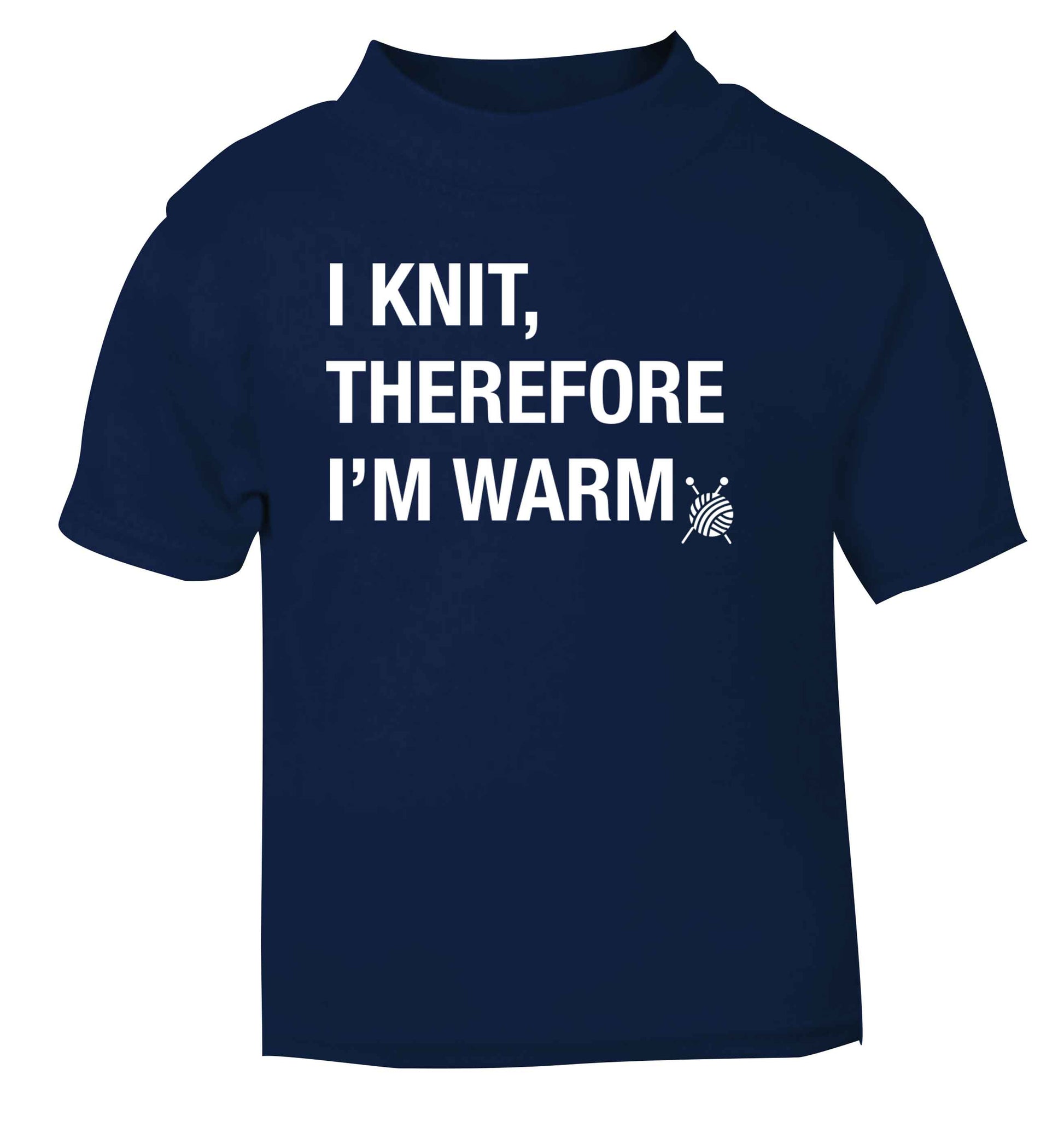 I knit therefore I'm warm navy Baby Toddler Tshirt 2 Years