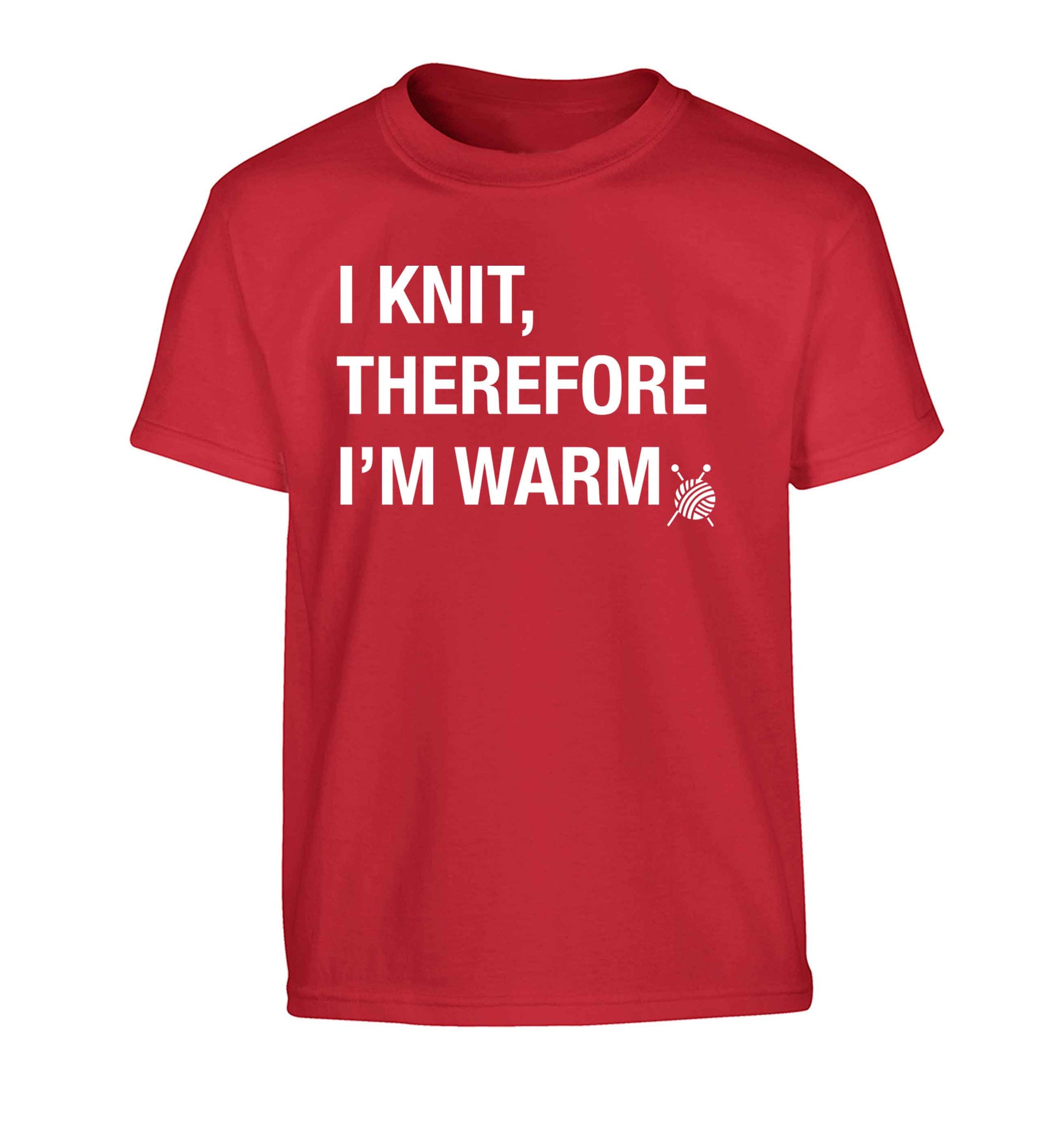 I knit therefore I'm warm Children's red Tshirt 12-13 Years