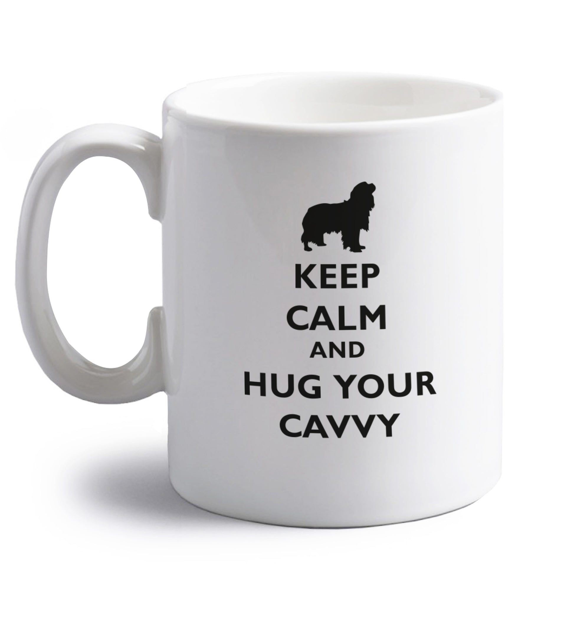 Keep calm and hug your cavvy right handed white ceramic mug 