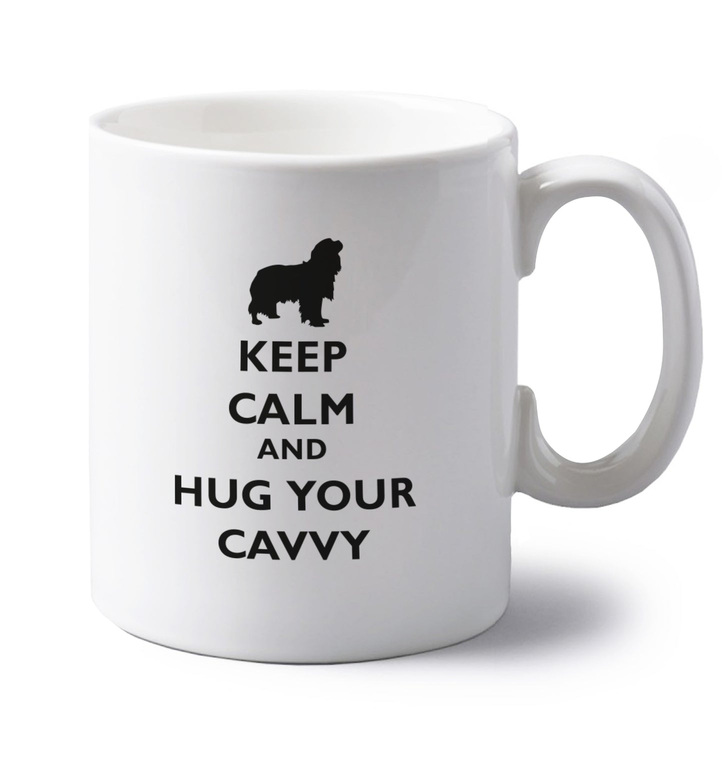 Keep calm and hug your cavvy left handed white ceramic mug 