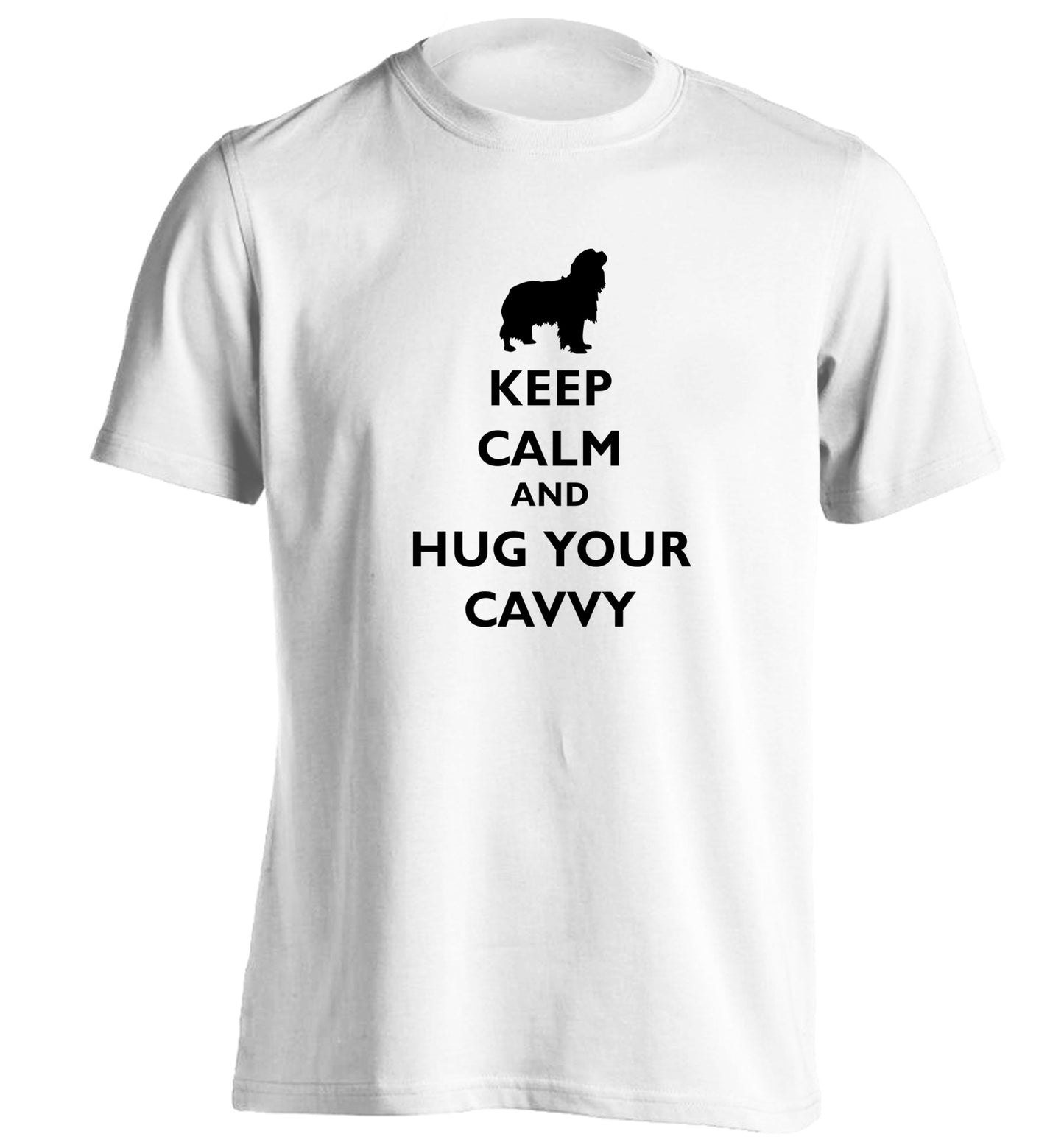 Keep calm and hug your cavvy adults unisex white Tshirt 2XL