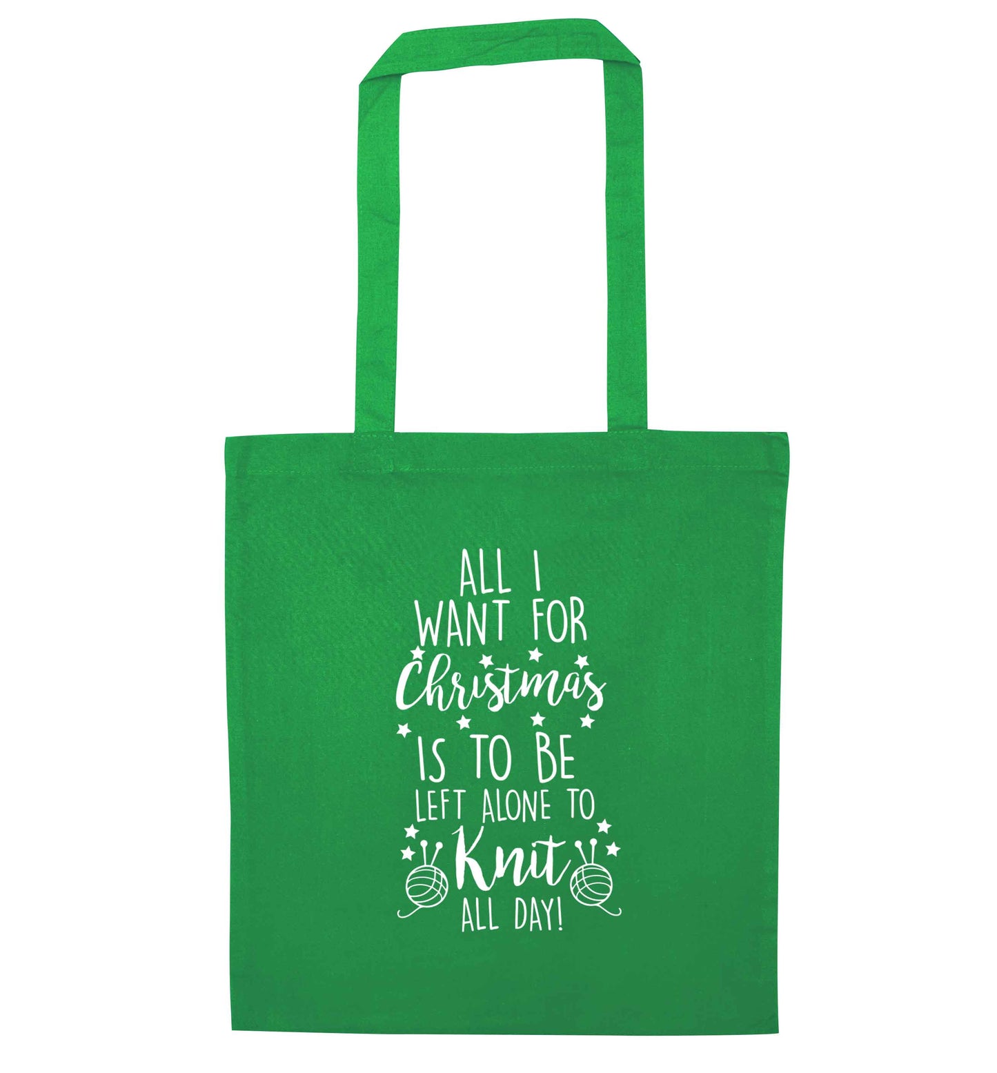 All I want for Christmas is to be left alone to knit all day green tote bag