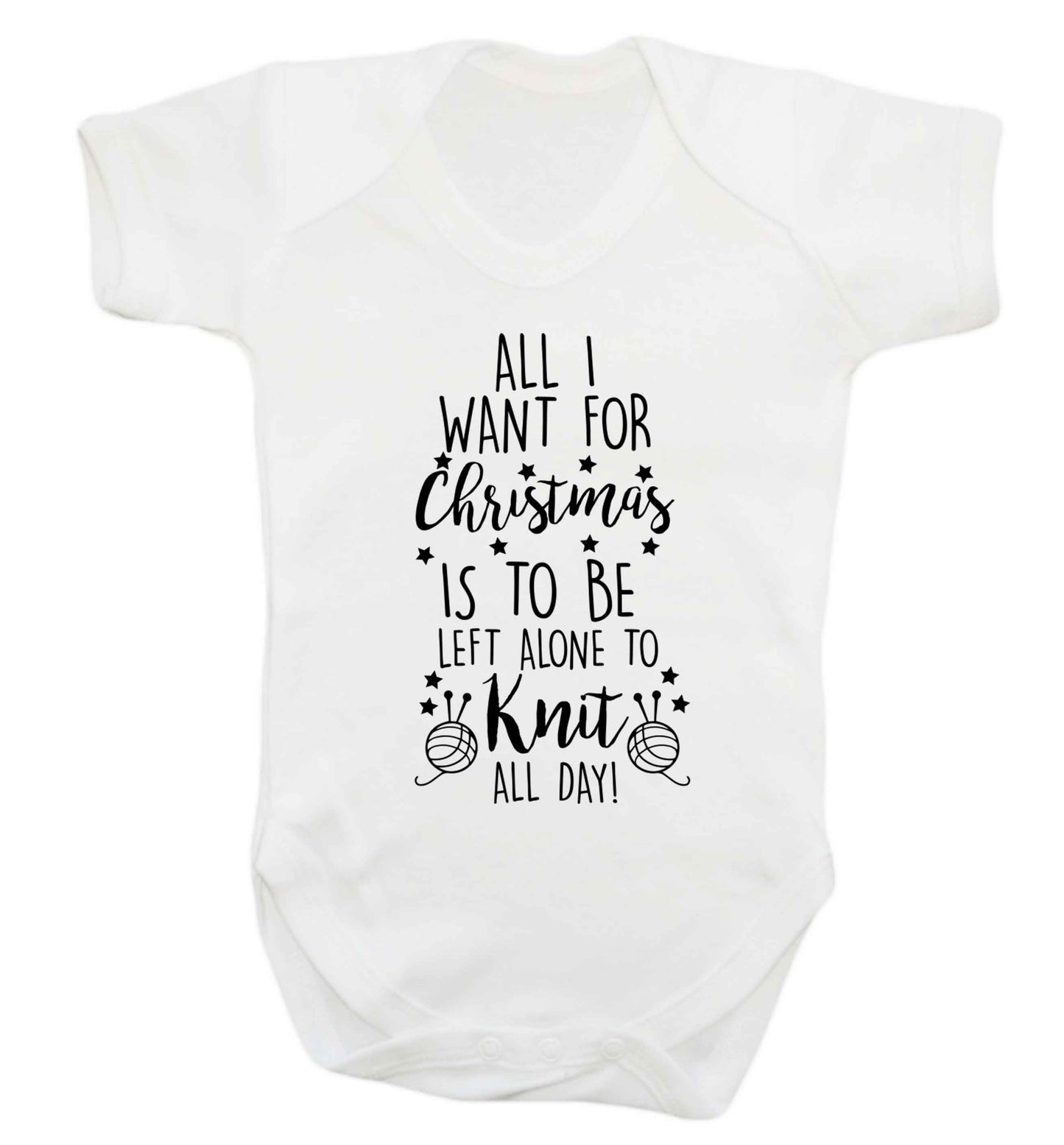 All I want for Christmas is to be left alone to knit all day Baby Vest white 18-24 months