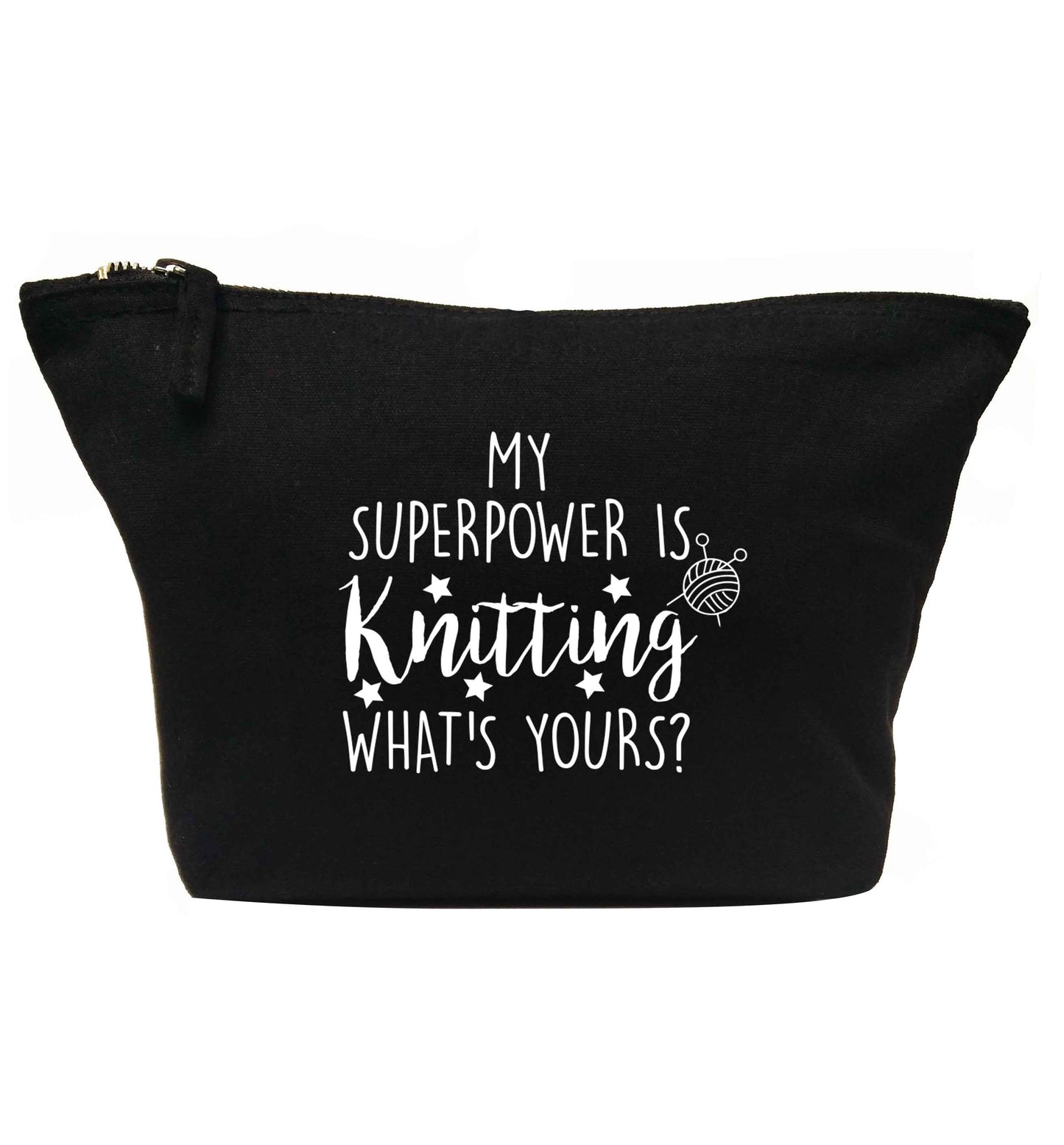 My superpower is knitting what's yours? | Makeup / wash bag
