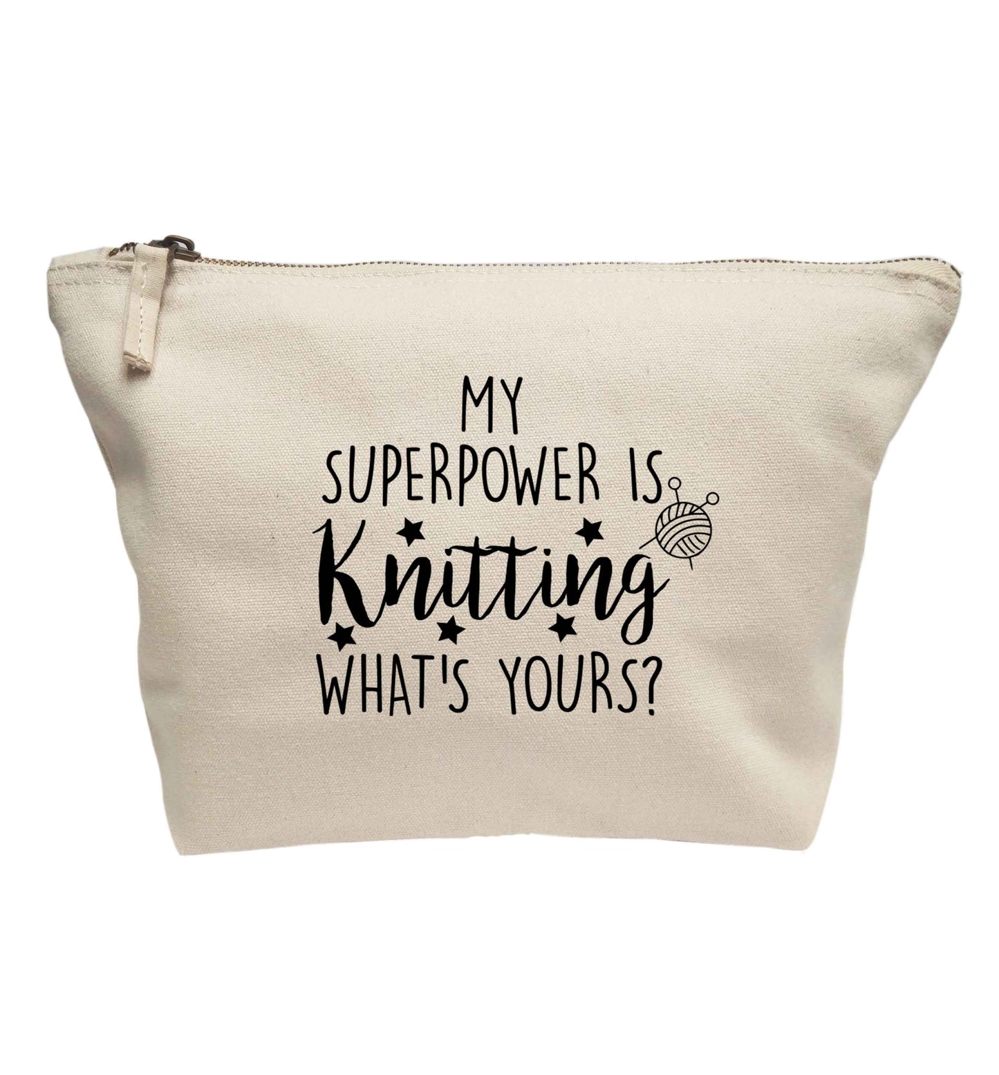 My superpower is knitting what's yours? | Makeup / wash bag