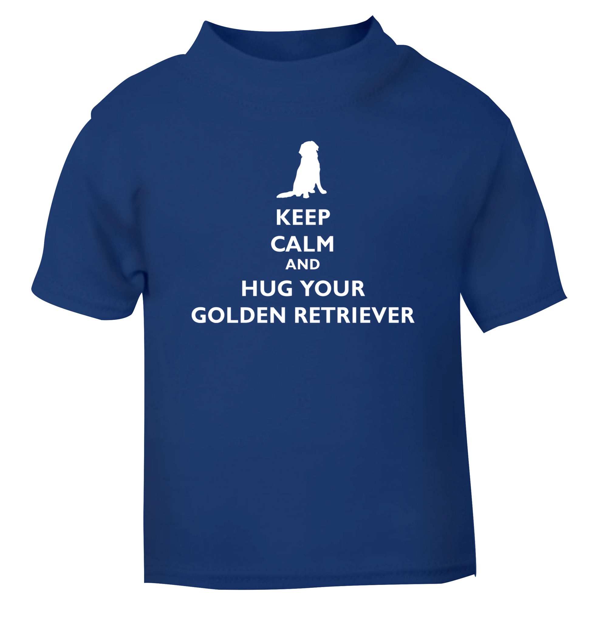 Keep calm and hug your golden retriever blue Baby Toddler Tshirt 2 Years