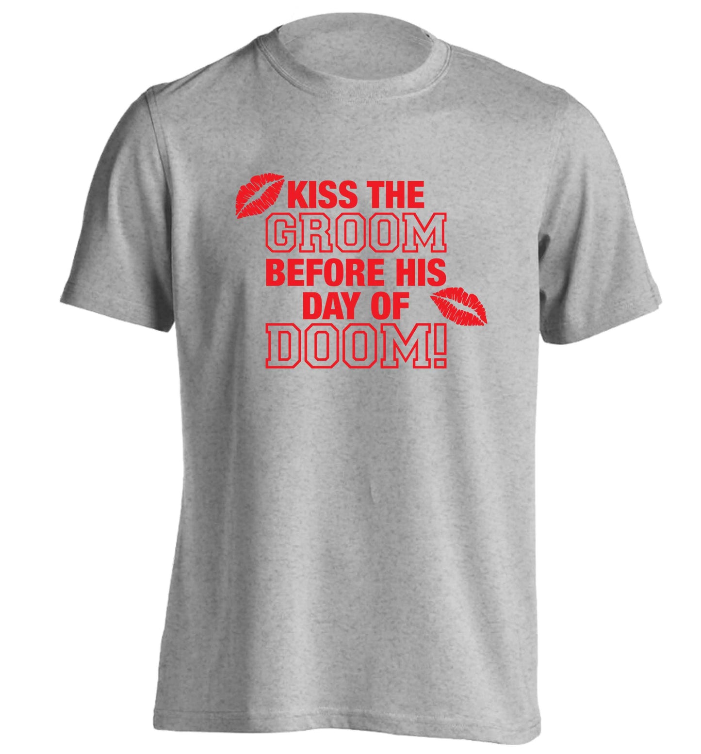 Kiss the groom before his day of doom! adults unisex grey Tshirt 2XL