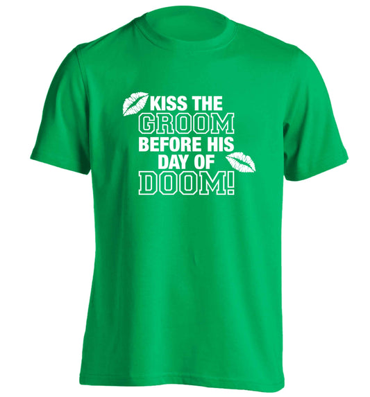 Kiss the groom before his day of doom! adults unisex green Tshirt 2XL