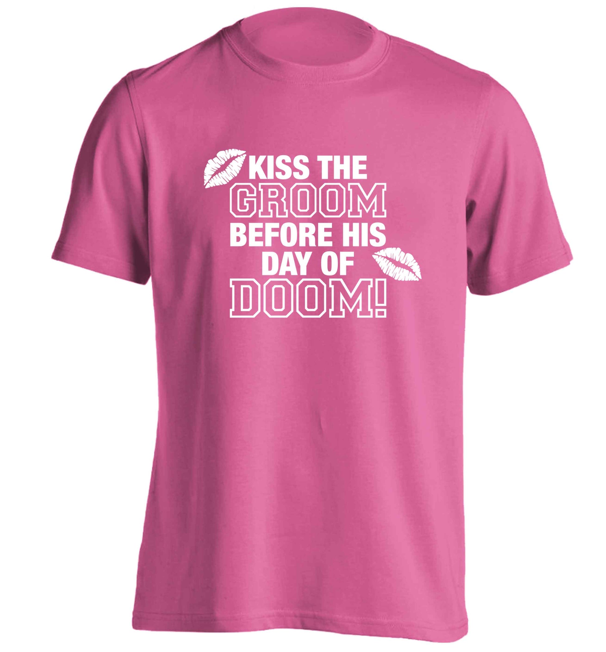 Kiss the groom before his day of doom! adults unisex pink Tshirt 2XL