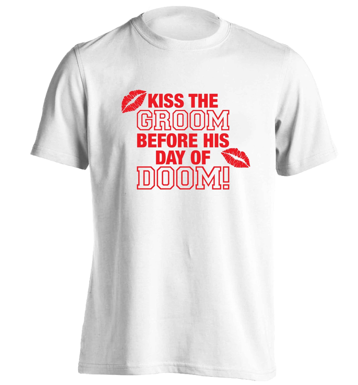 Kiss the groom before his day of doom! adults unisex white Tshirt 2XL