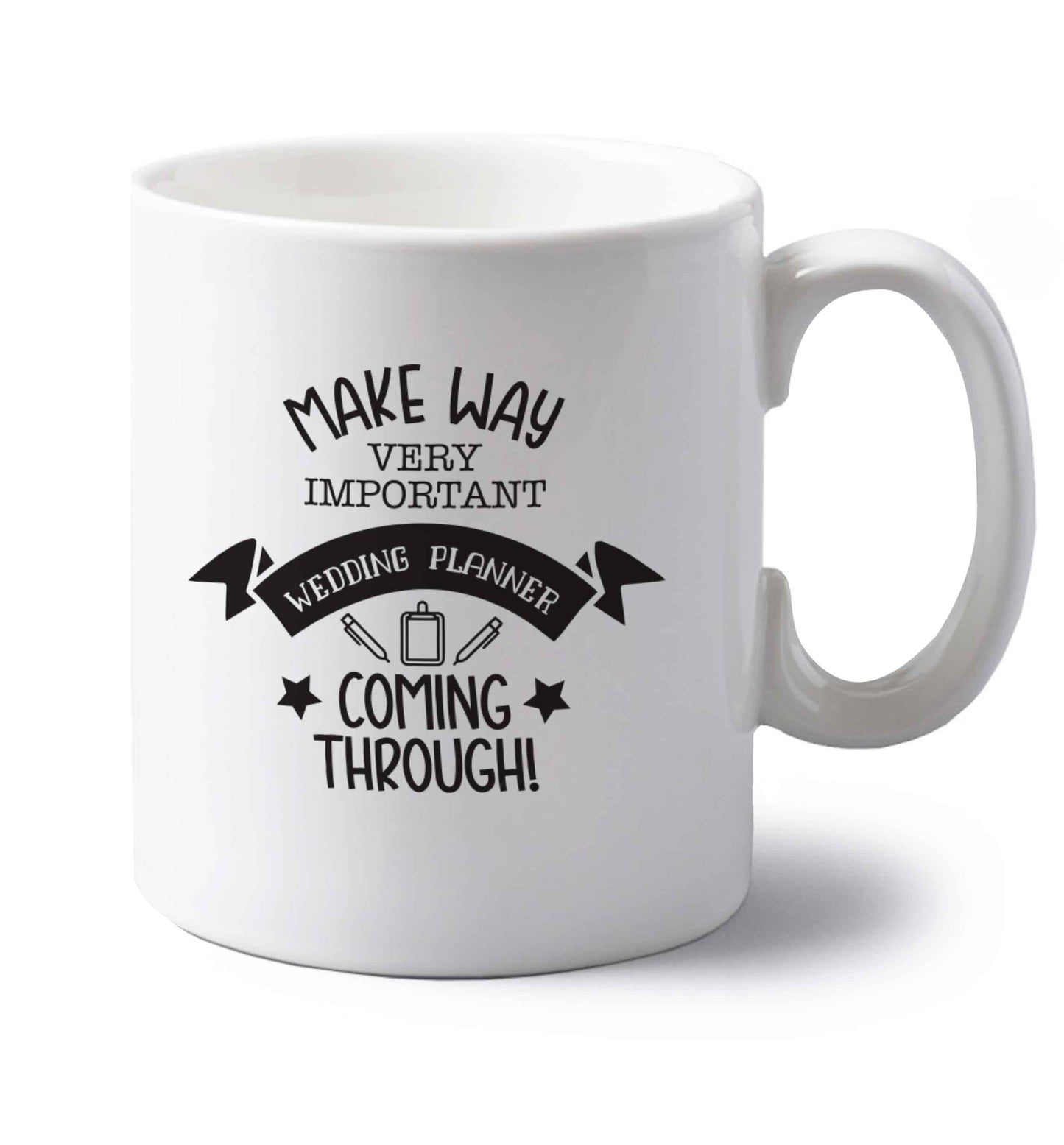 Make way very important wedding planner coming through left handed white ceramic mug 