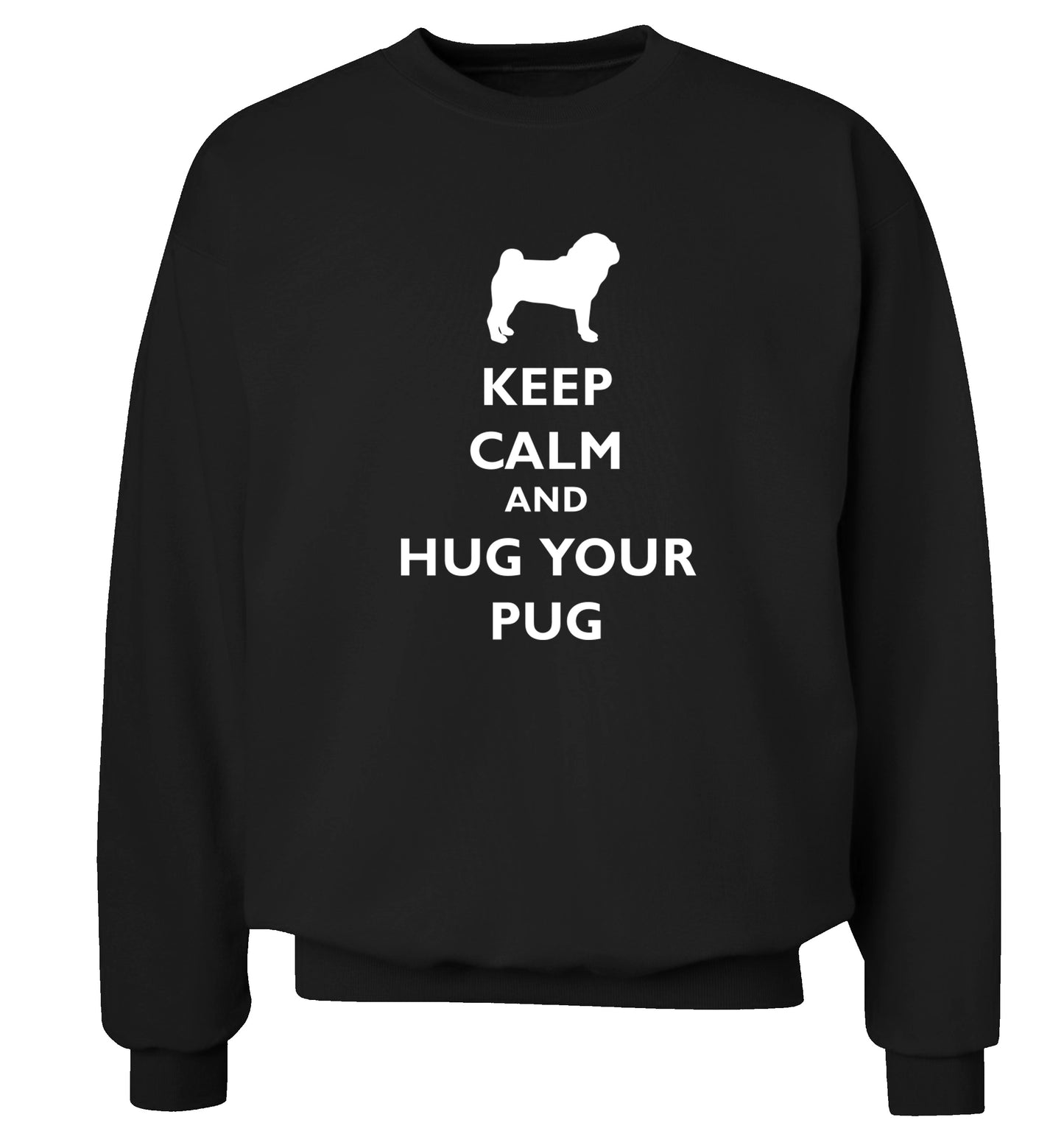 Keep calm and hug your pug Adult's unisex black Sweater 2XL
