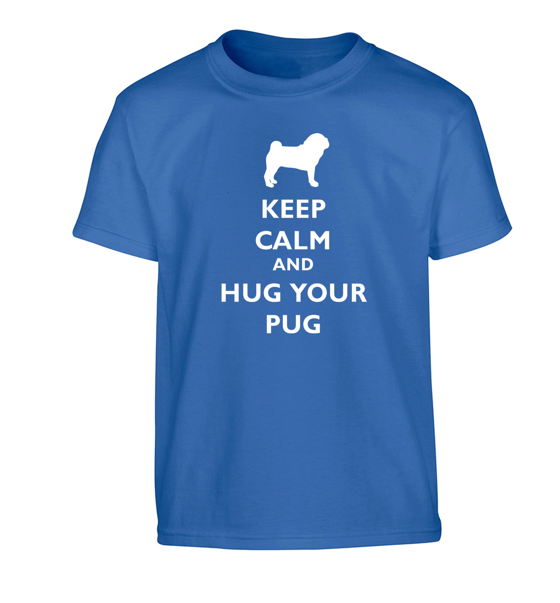 Keep calm and hug your pug Children's blue Tshirt 12-13 Years