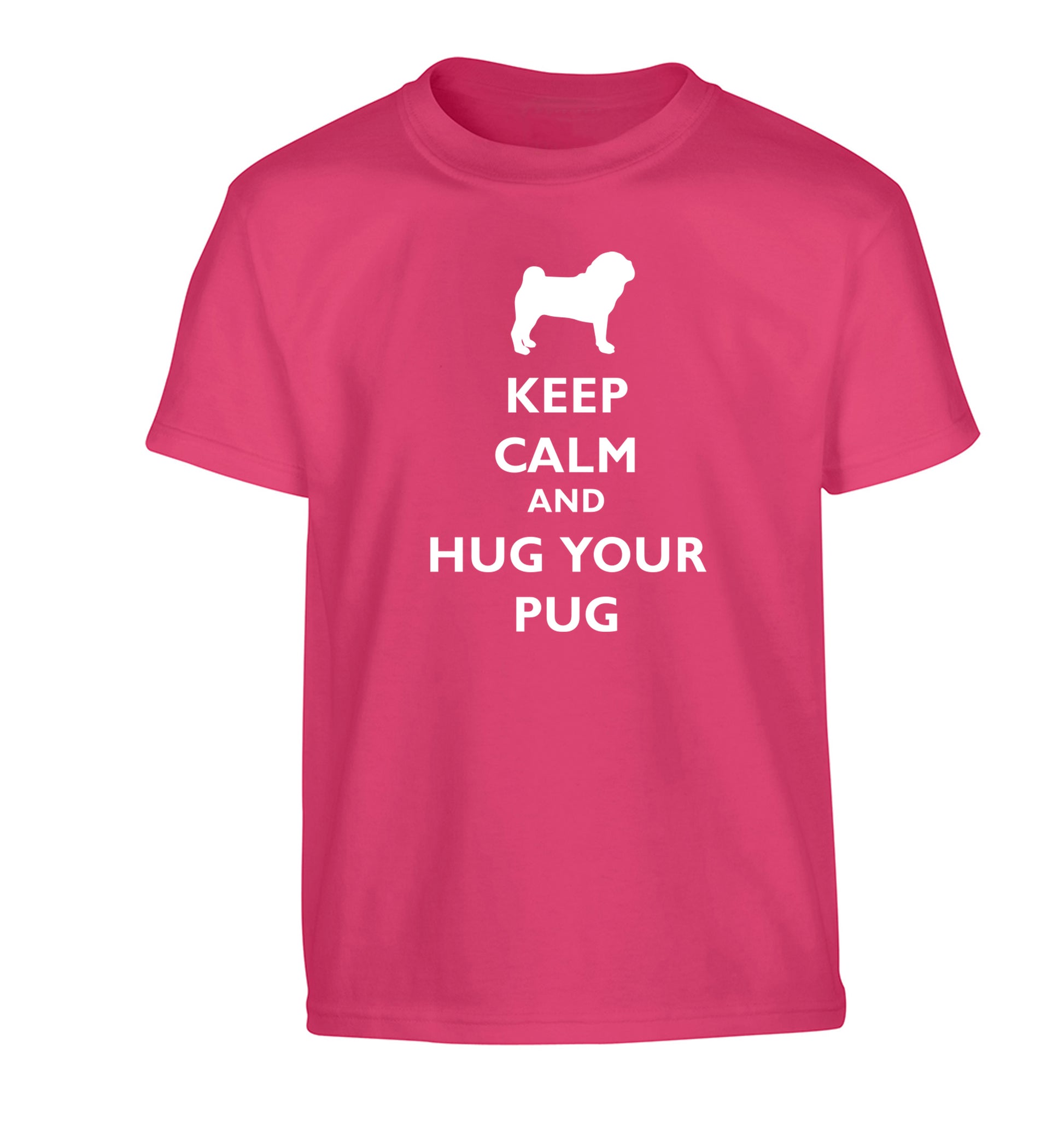 Keep calm and hug your pug Children's pink Tshirt 12-13 Years