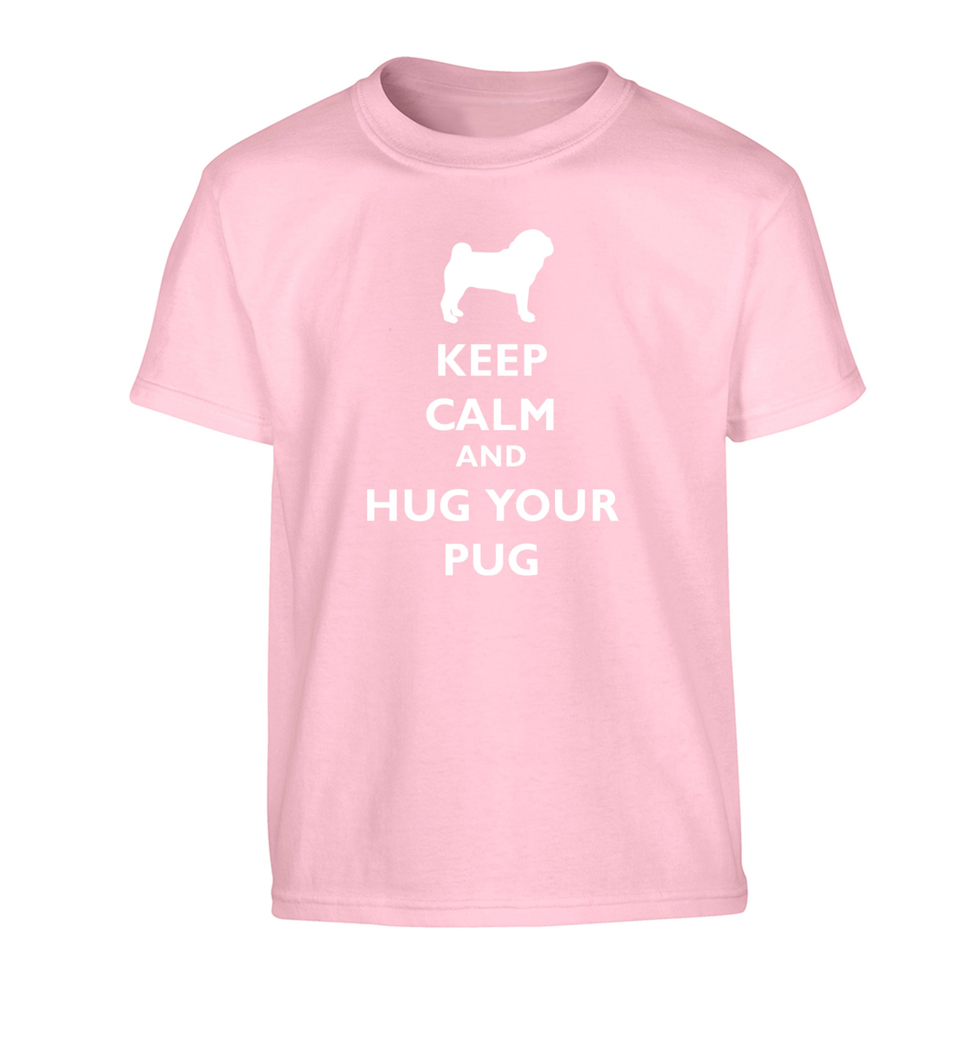 Keep calm and hug your pug Children's light pink Tshirt 12-13 Years