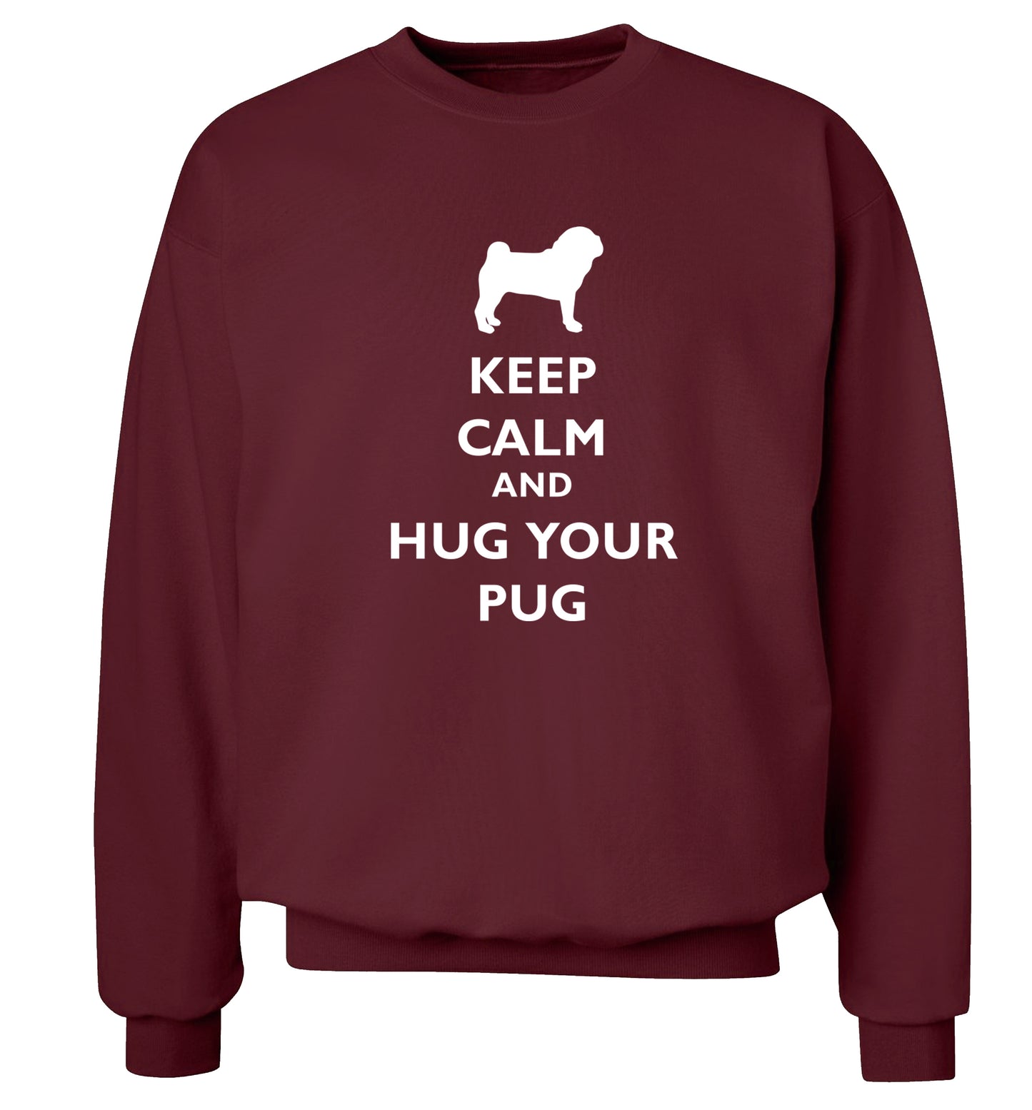 Keep calm and hug your pug Adult's unisex maroon Sweater 2XL