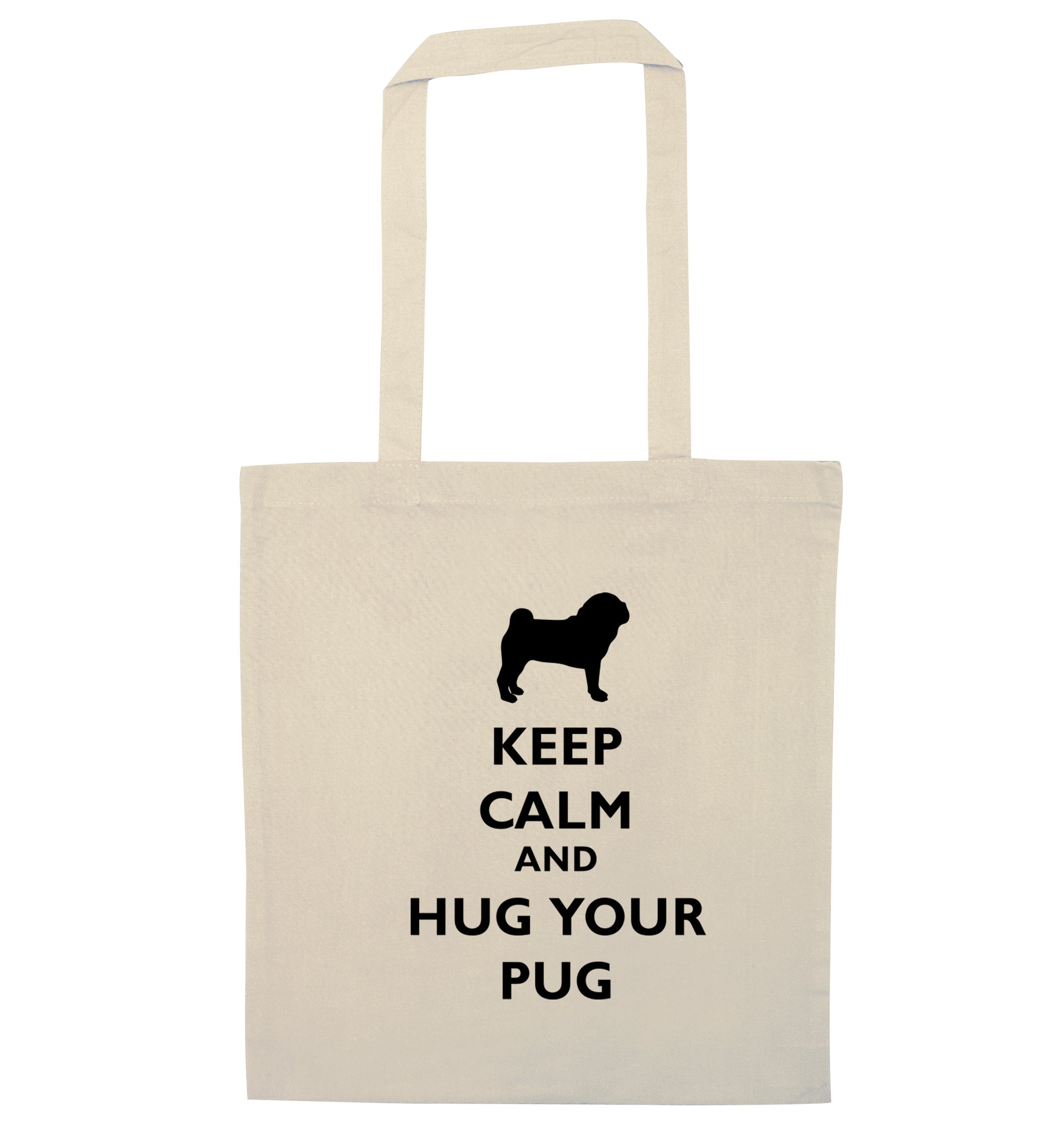 Keep calm and hug your pug natural tote bag