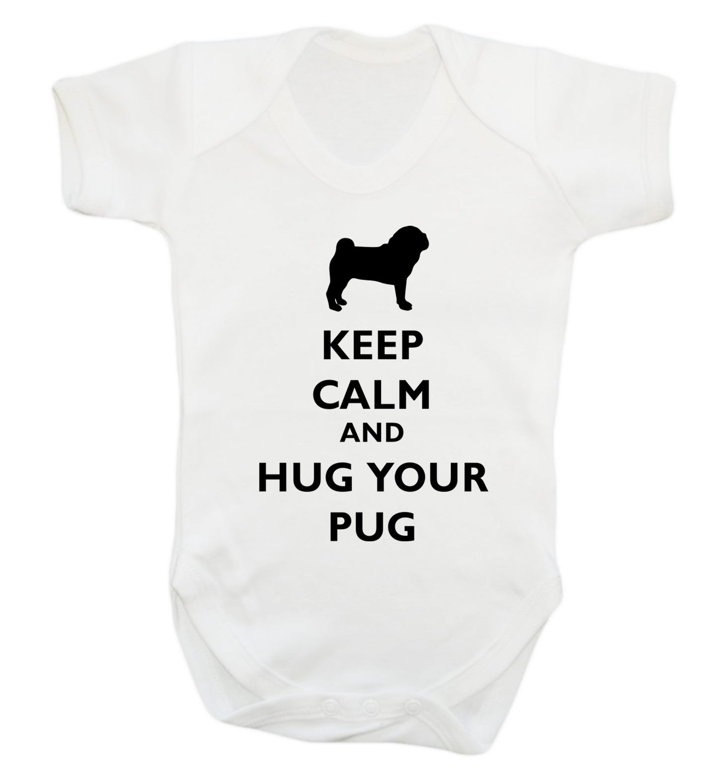 Keep calm and hug your pug Baby Vest white 18-24 months