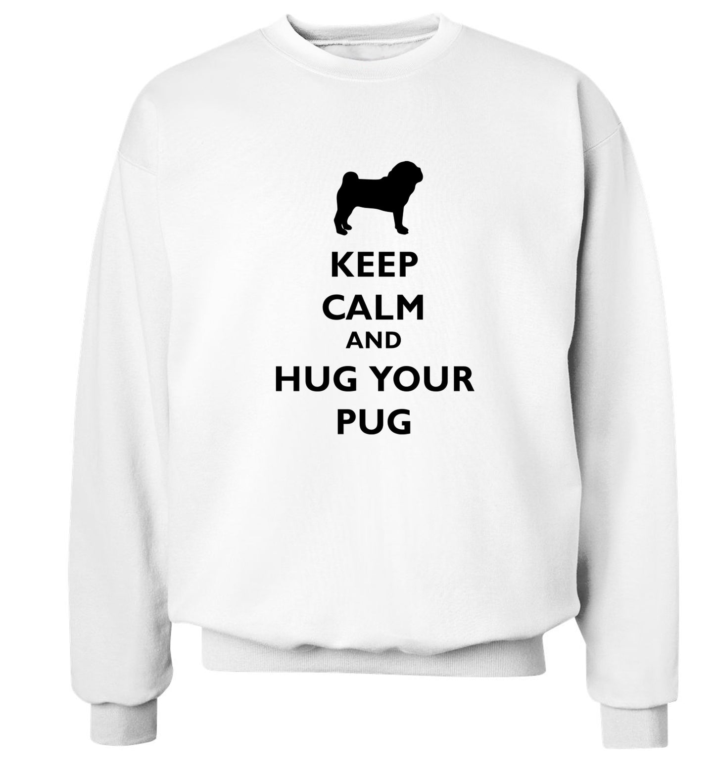 Keep calm and hug your pug Adult's unisex white Sweater 2XL