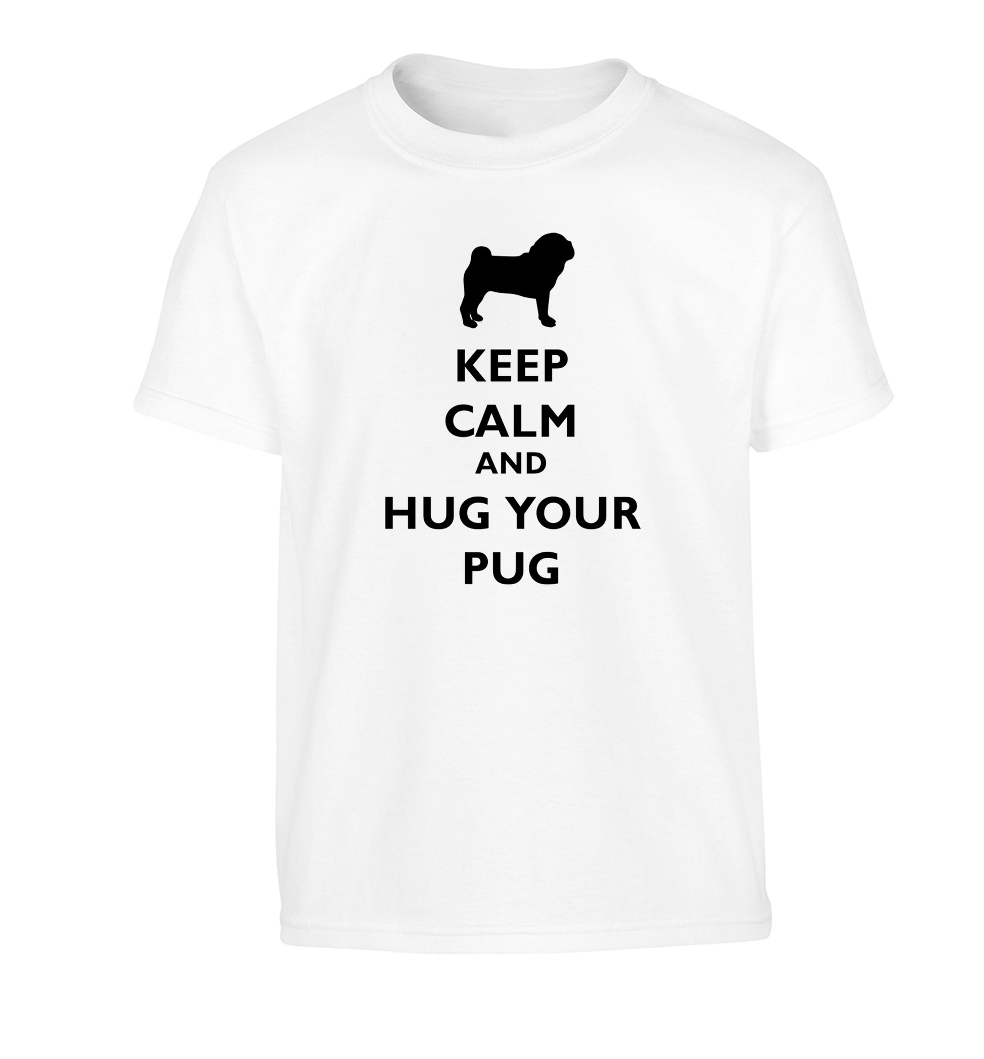 Keep calm and hug your pug Children's white Tshirt 12-13 Years