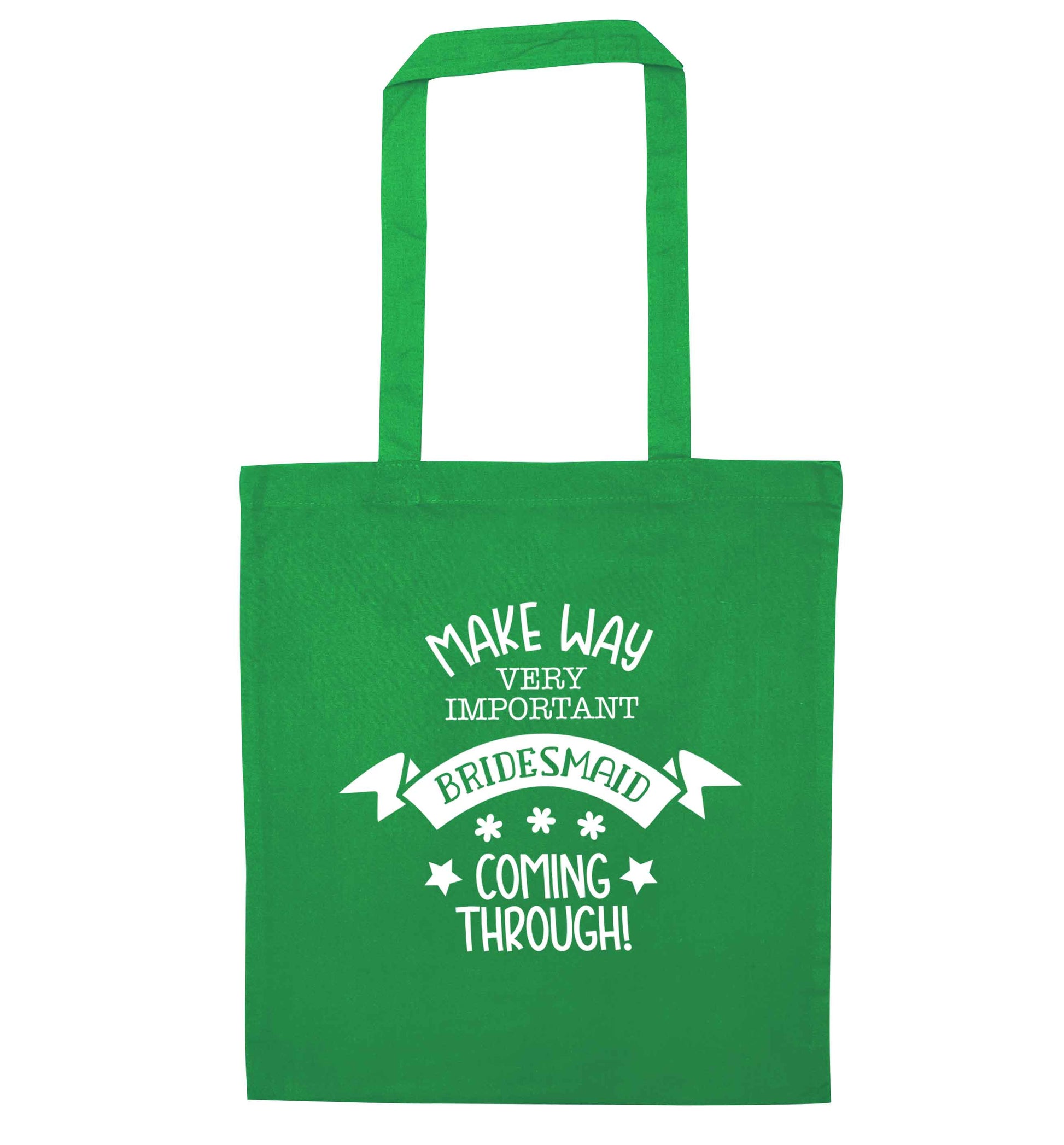 Make way very important bridesmaid coming through green tote bag