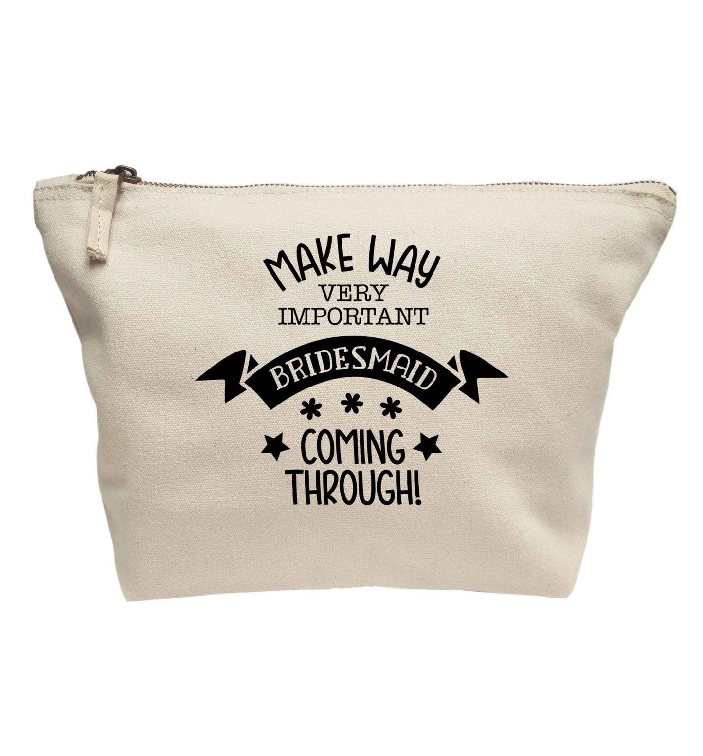 Make way very important bridesmaid coming through | makeup / wash bag