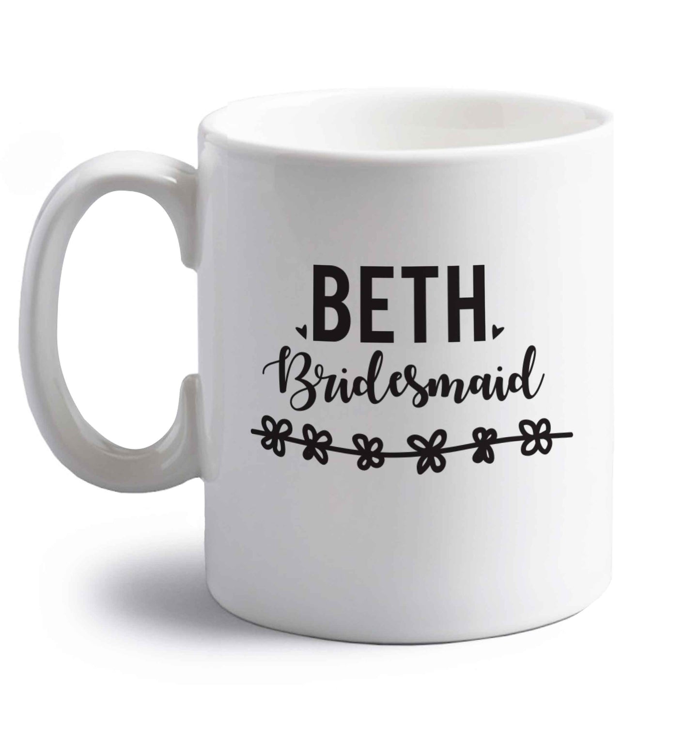 Personalised bridesmaid right handed white ceramic mug 