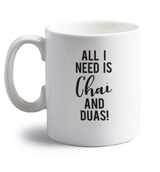 All I need is chai and duas right handed white ceramic mug 
