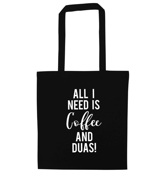 All I need is coffee and duas black tote bag