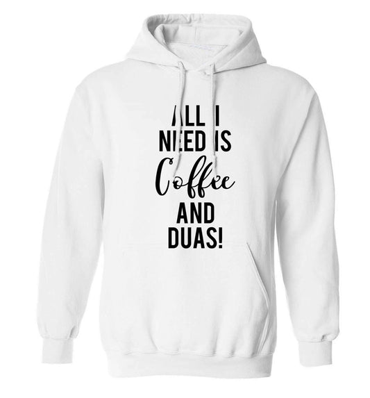 All I need is coffee and duas adults unisex white hoodie 2XL