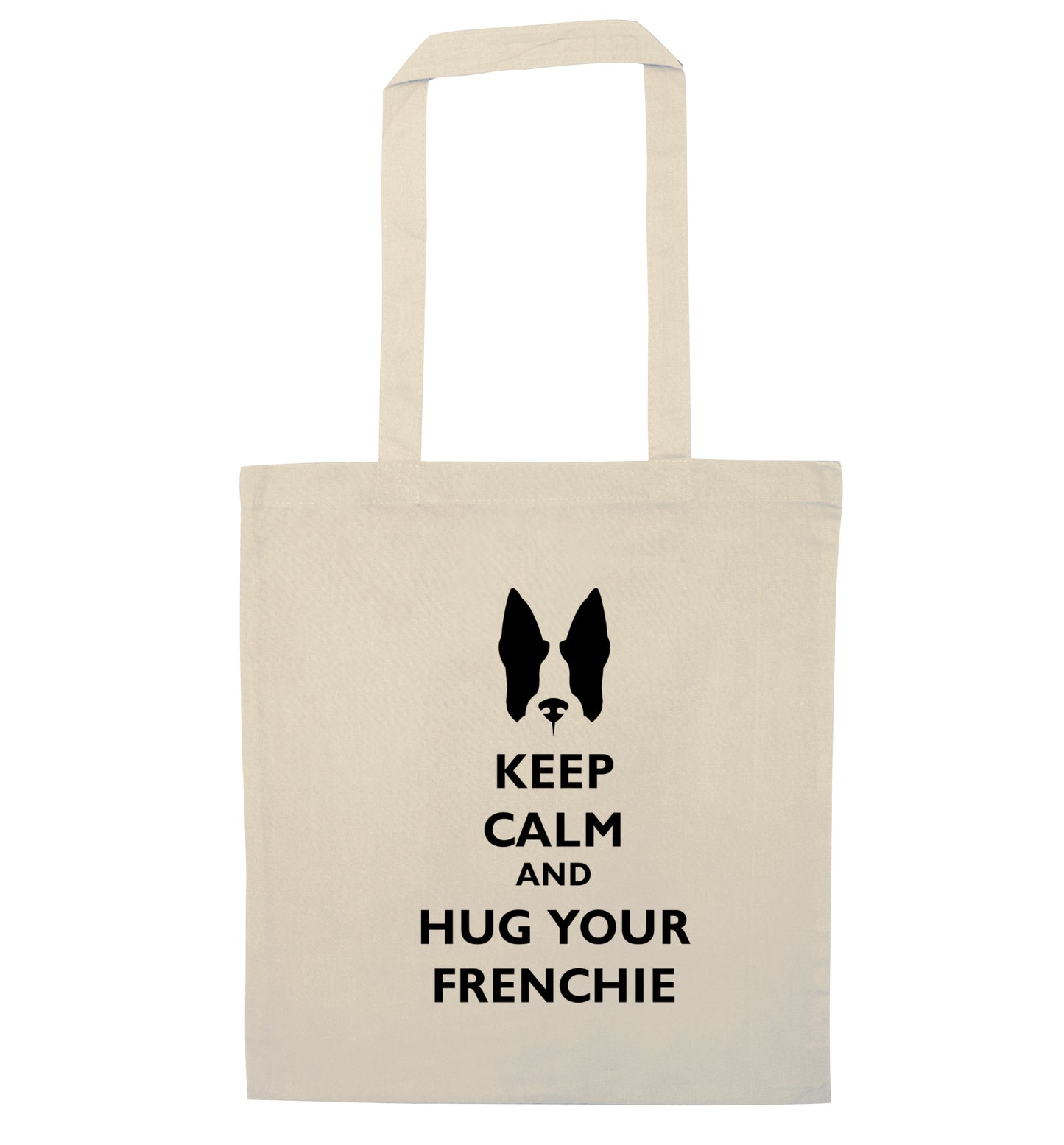 Keep calm and hug your frenchie natural tote bag