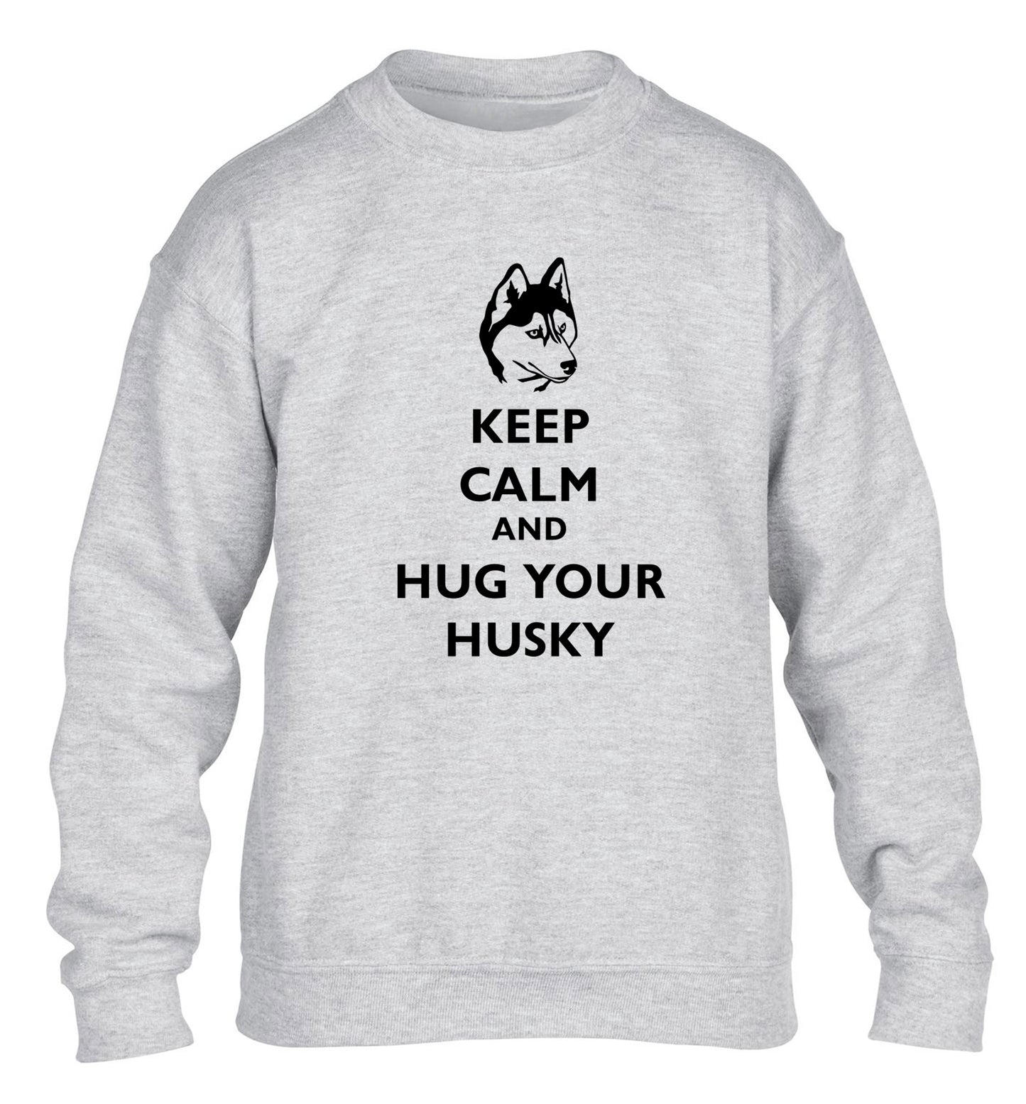 Keep calm and hug your husky children's grey sweater 12-13 Years