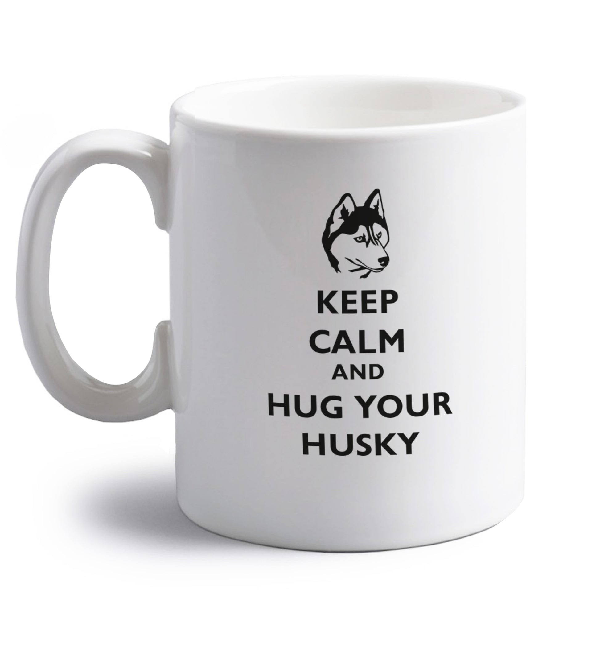 Keep calm and hug your husky right handed white ceramic mug 