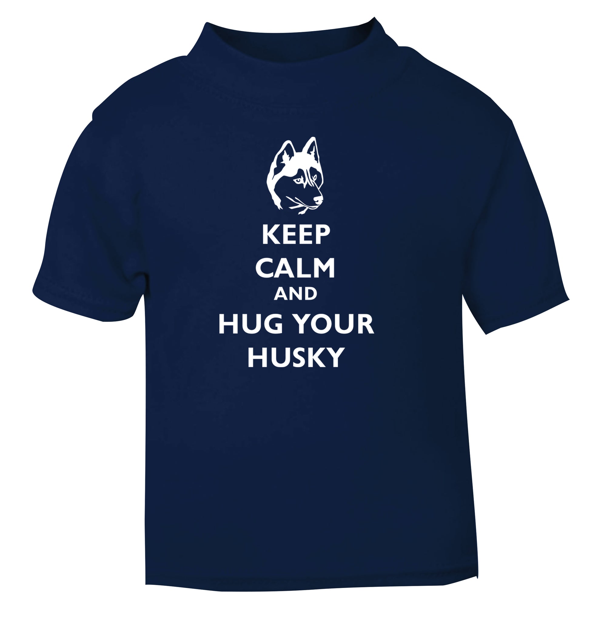 Keep calm and hug your husky navy Baby Toddler Tshirt 2 Years