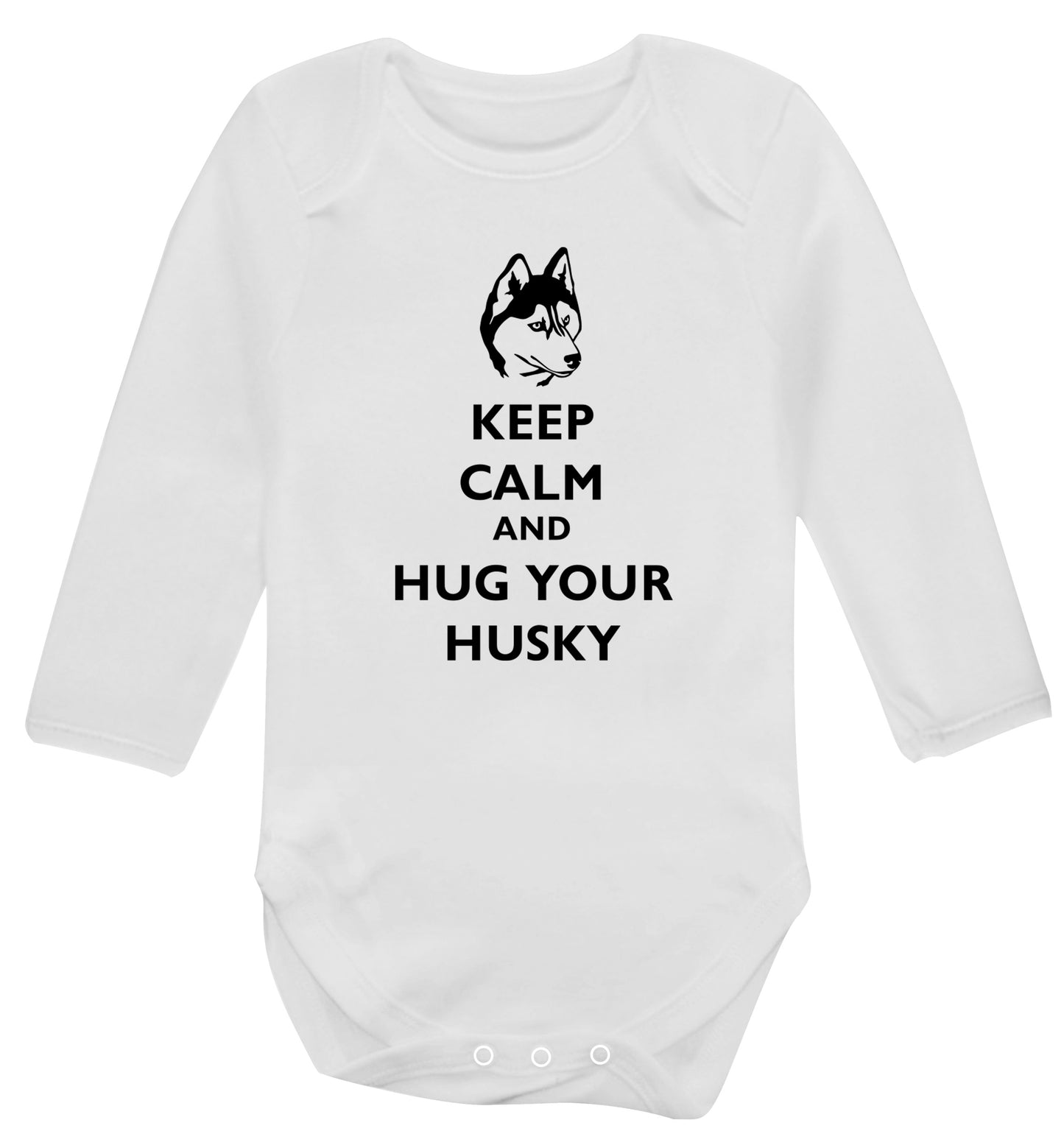 Keep calm and hug your husky Baby Vest long sleeved white 6-12 months
